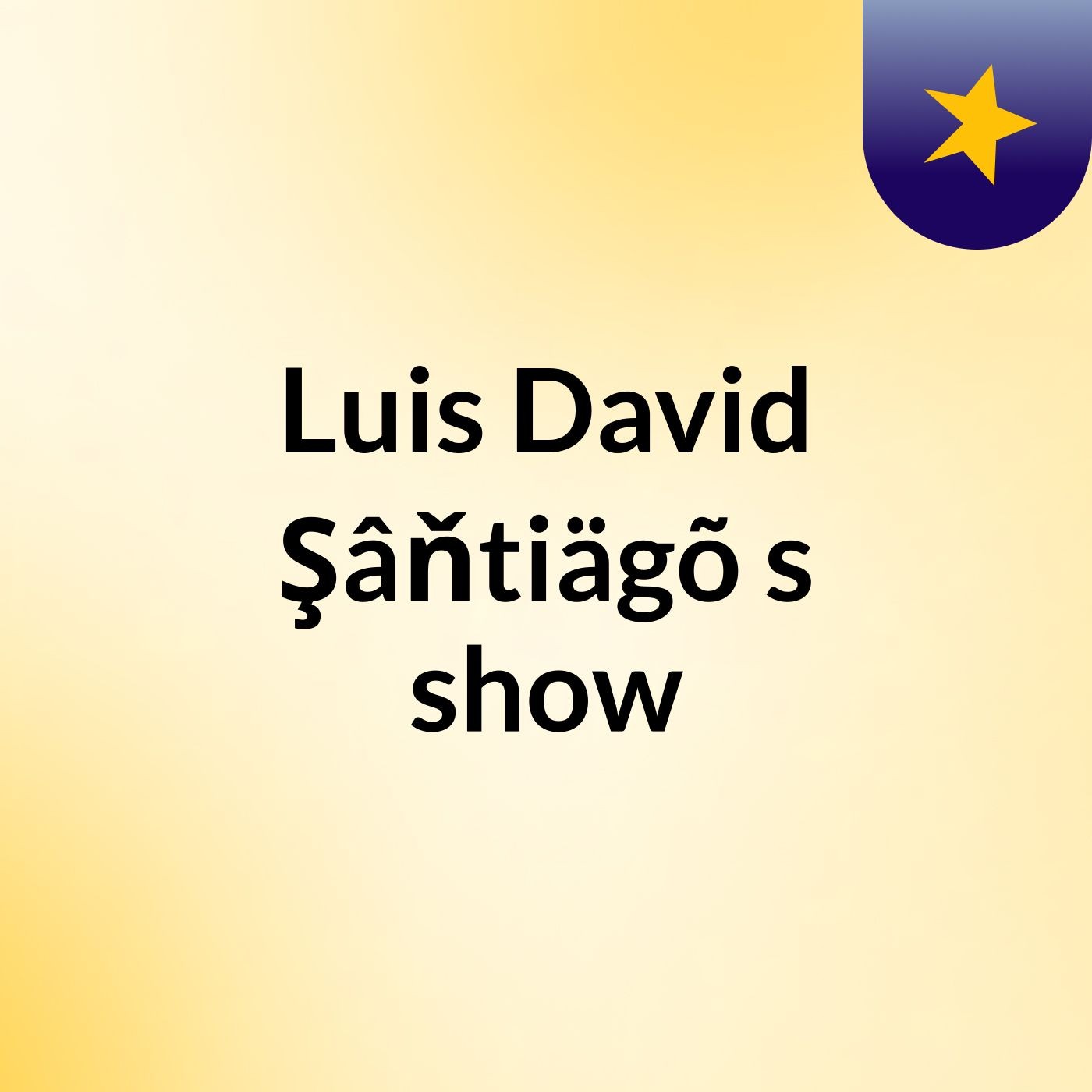 Luis David Şâňtiägõ's show
