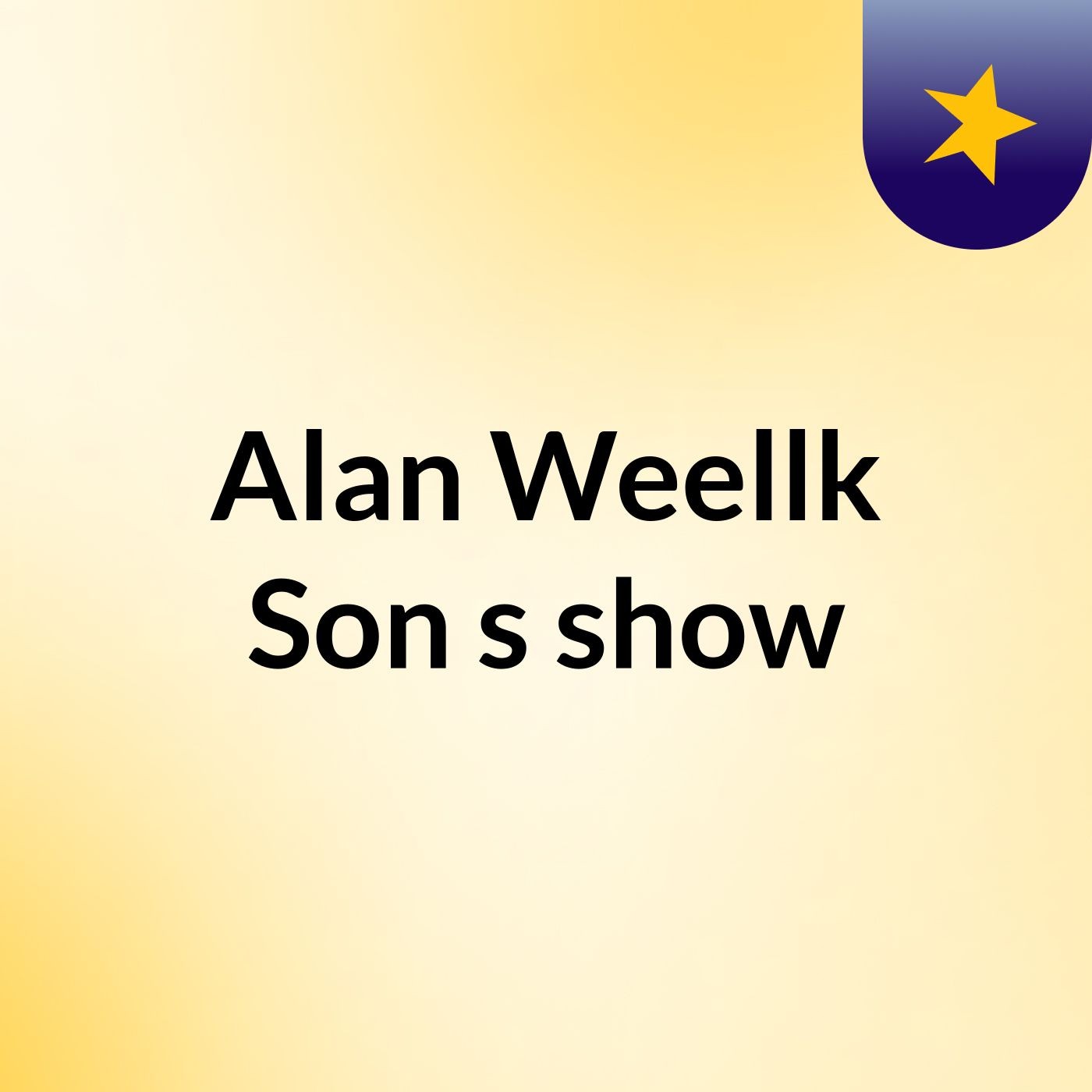 Alan Weellk Son's show