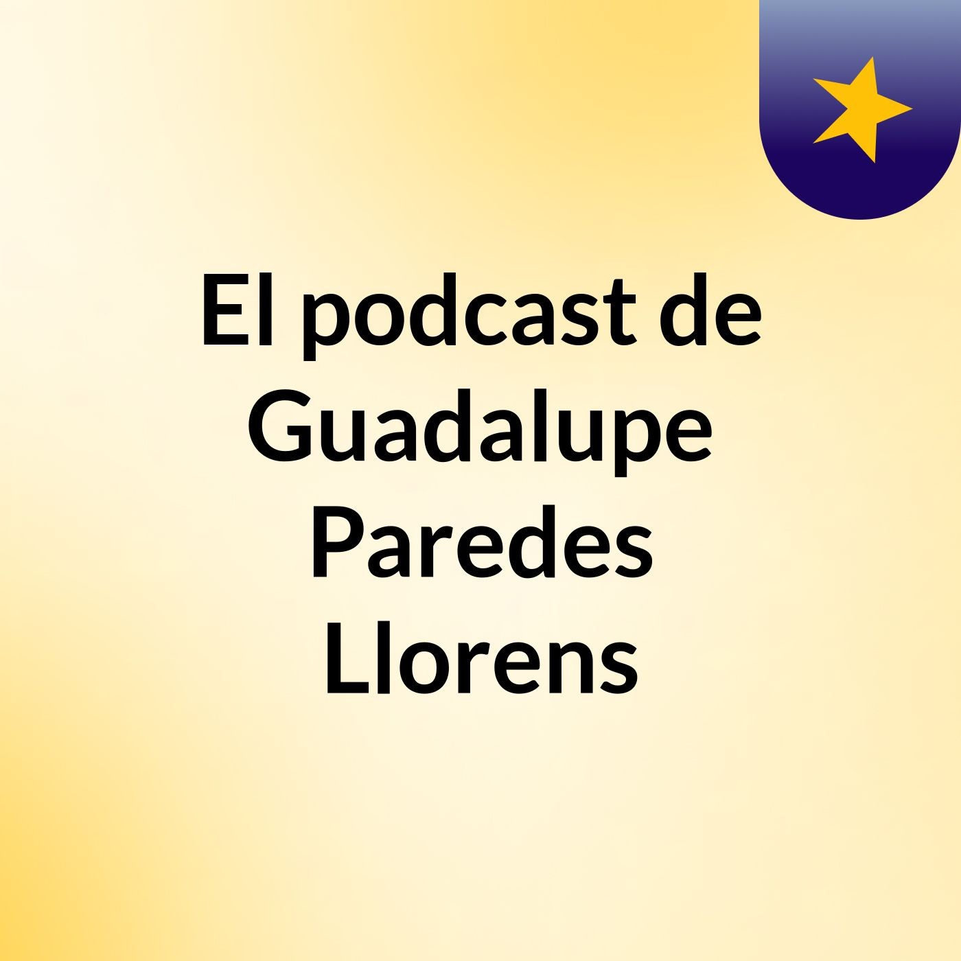 El podcast de Guadalupe Paredes Llorens podcast artwork