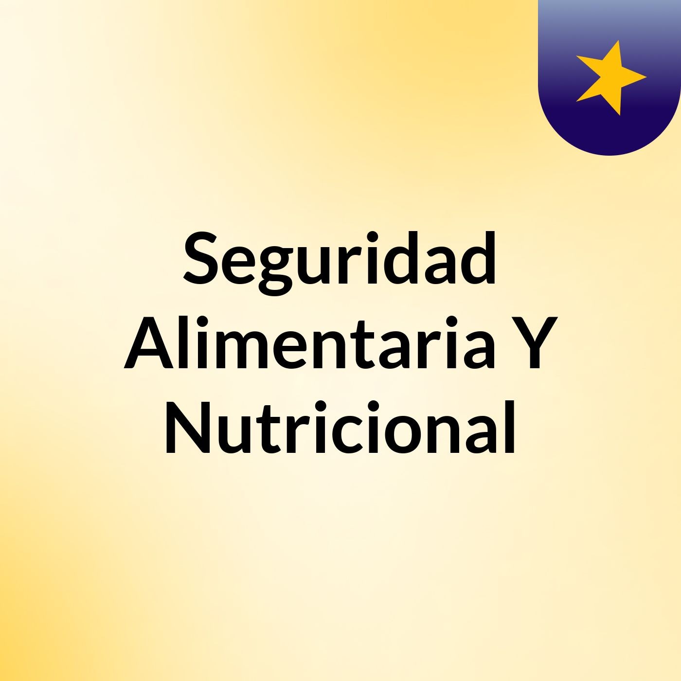 Seguridad Alimentaria Y Nutricional podcast artwork