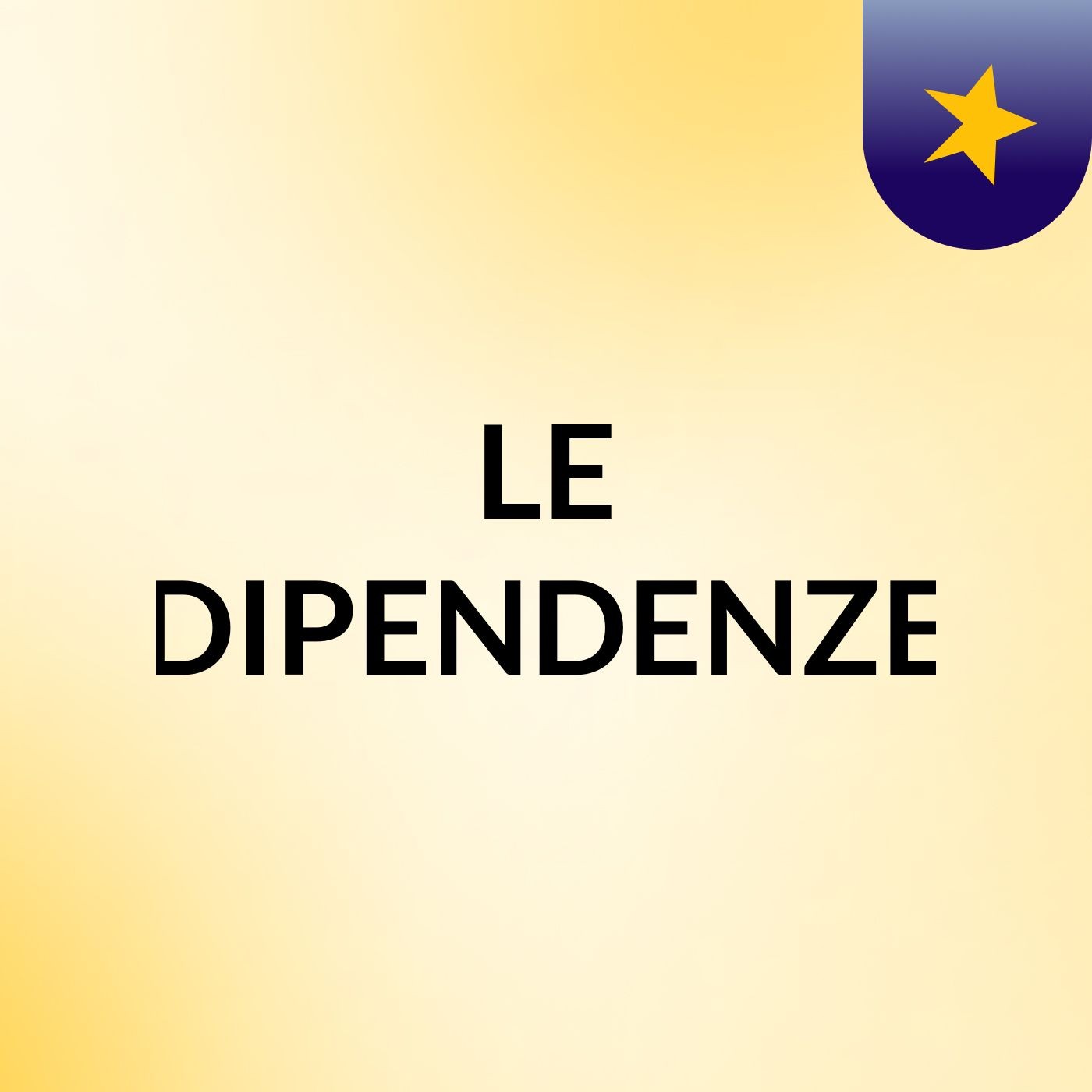 LE DIPENDENZE