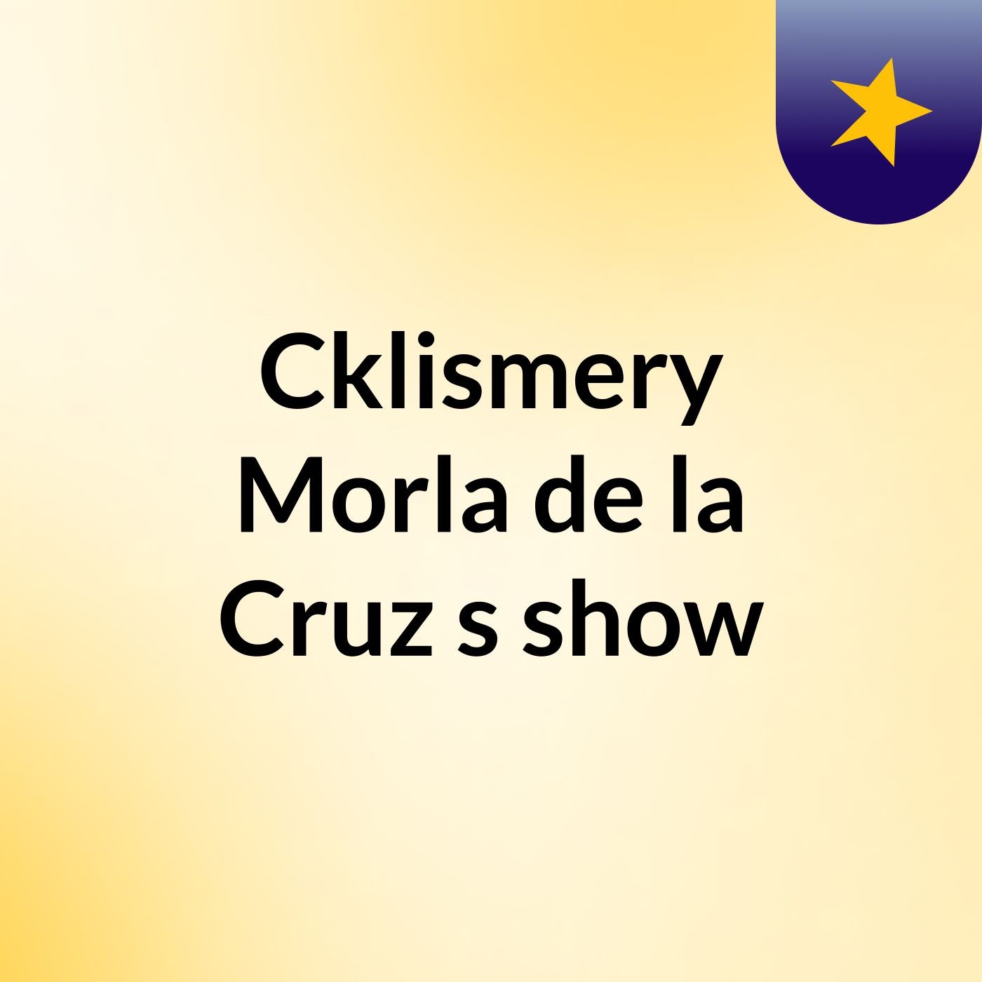 Cklismery Morla de la Cruz's show