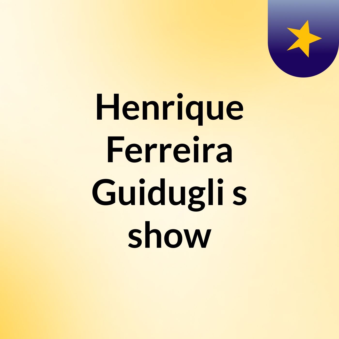 Henrique Ferreira Guidugli's show