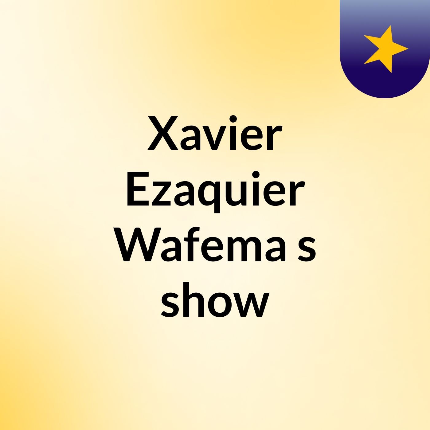 Xavier Ezaquier Wafema's show