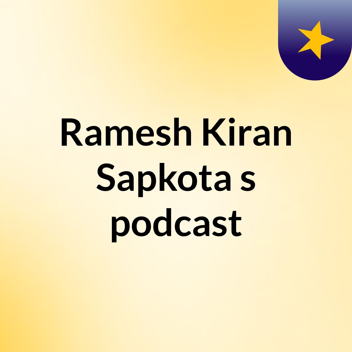 Ramesh Kiran Sapkota's podcast