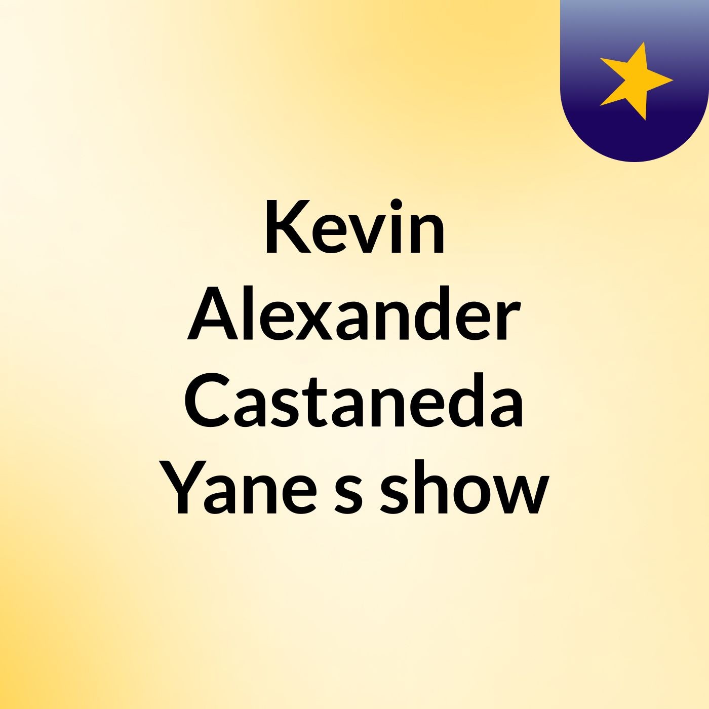 Kevin Alexander Castaneda Yane\'s show