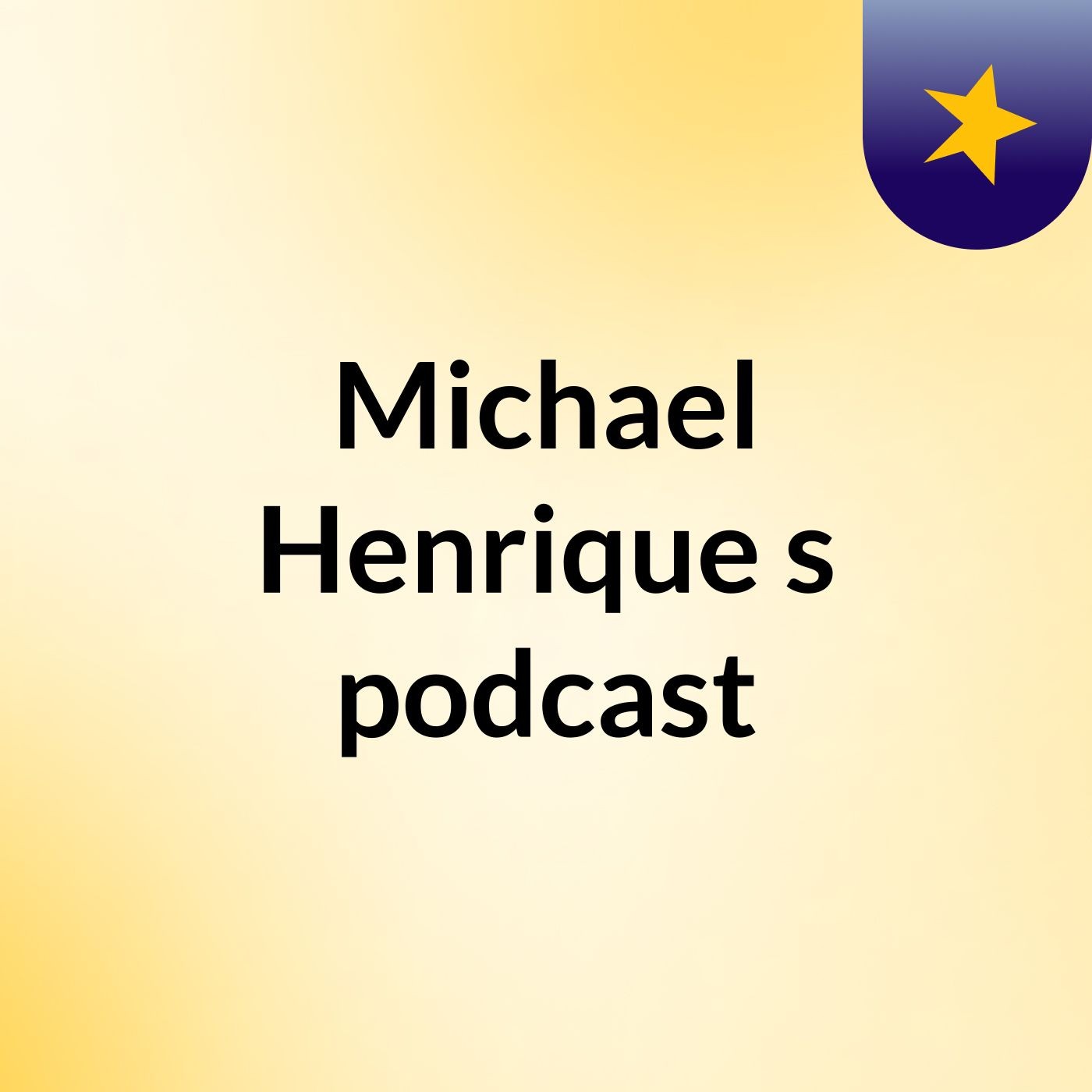 Michael Henrique's podcast