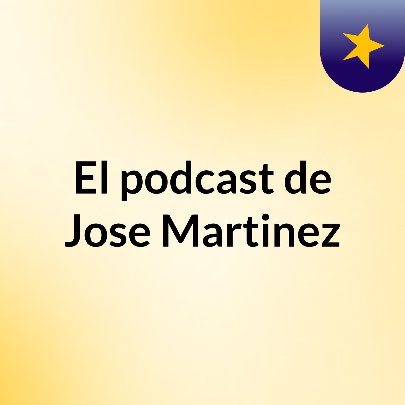 El podcast de Jose Martinez
