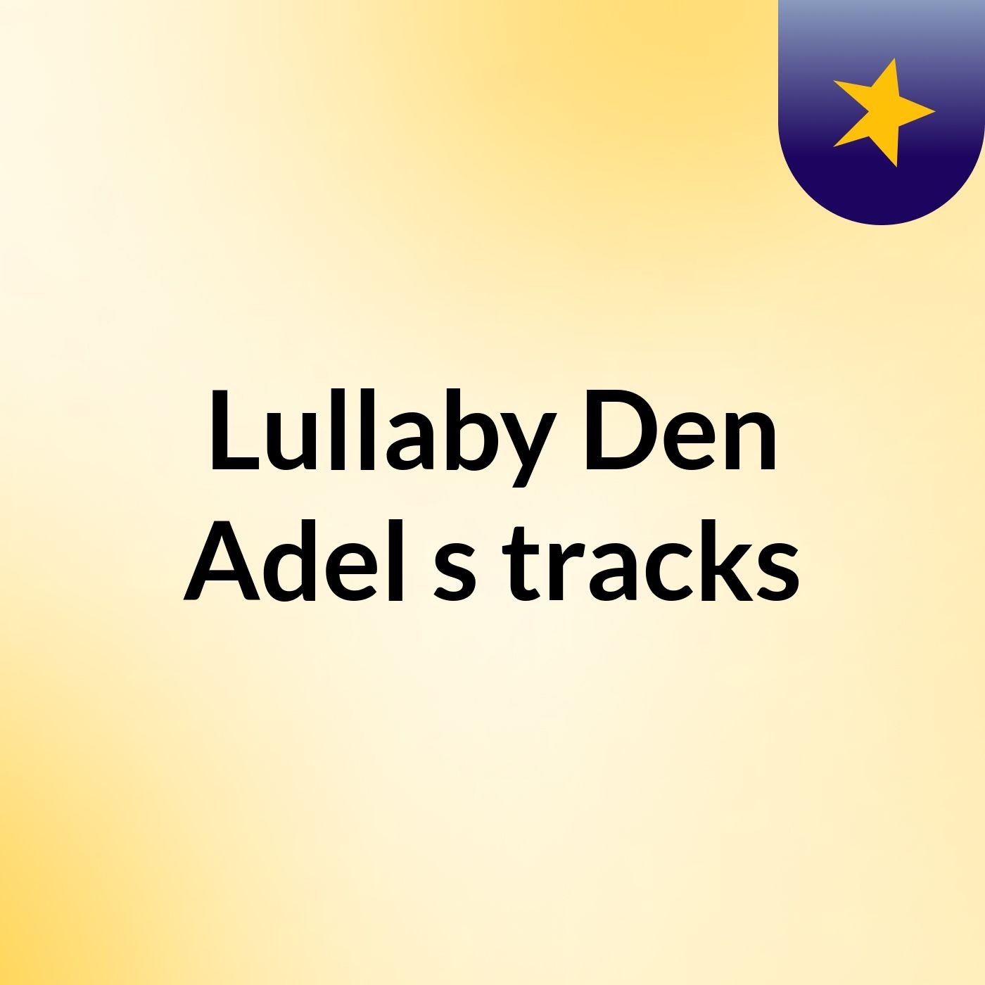 Lullaby Den Adel's tracks