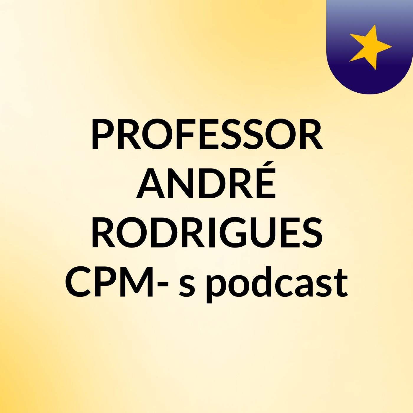 PROFESSOR ANDRÉ RODRIGUES CPM-'s podcast