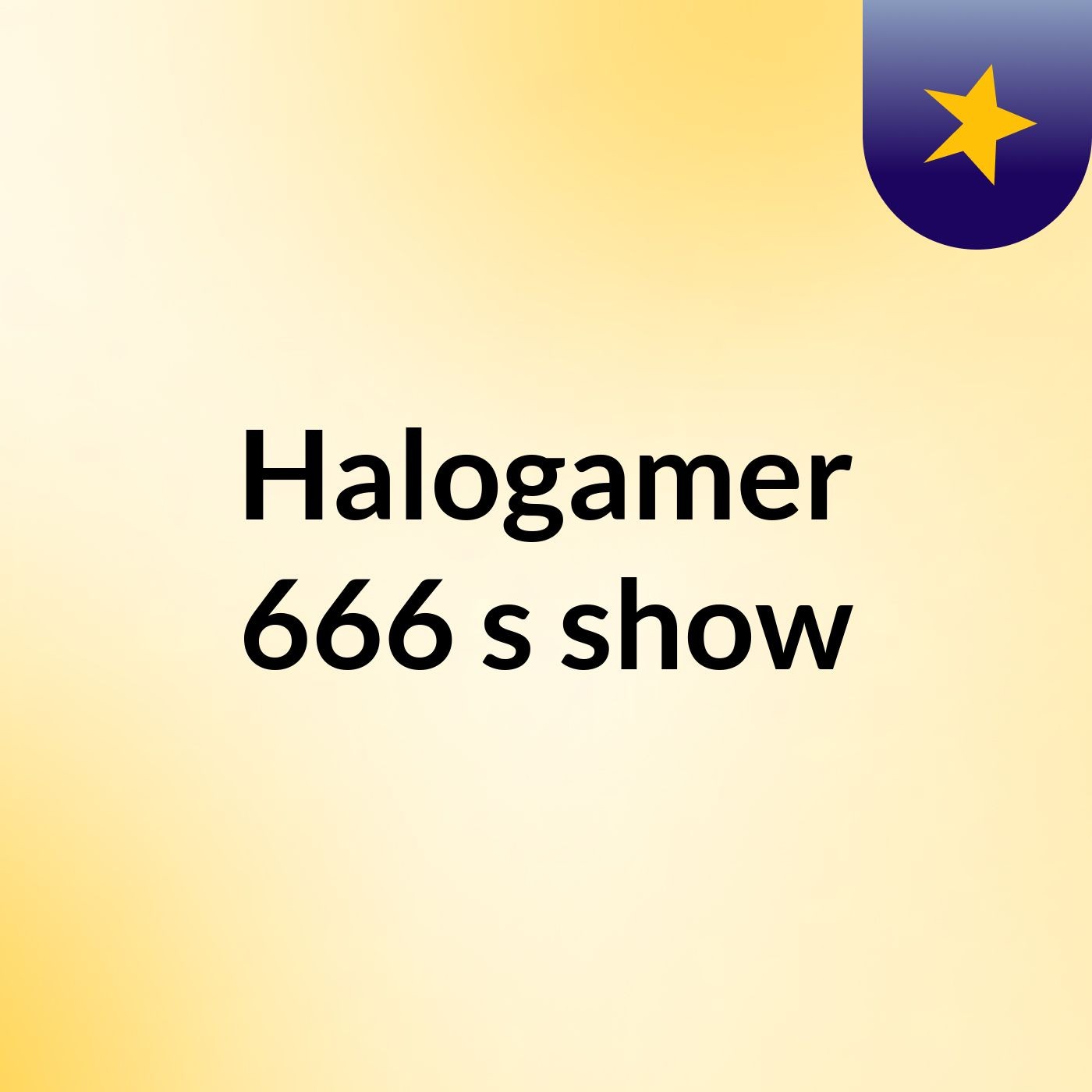 Halogamer 666's show