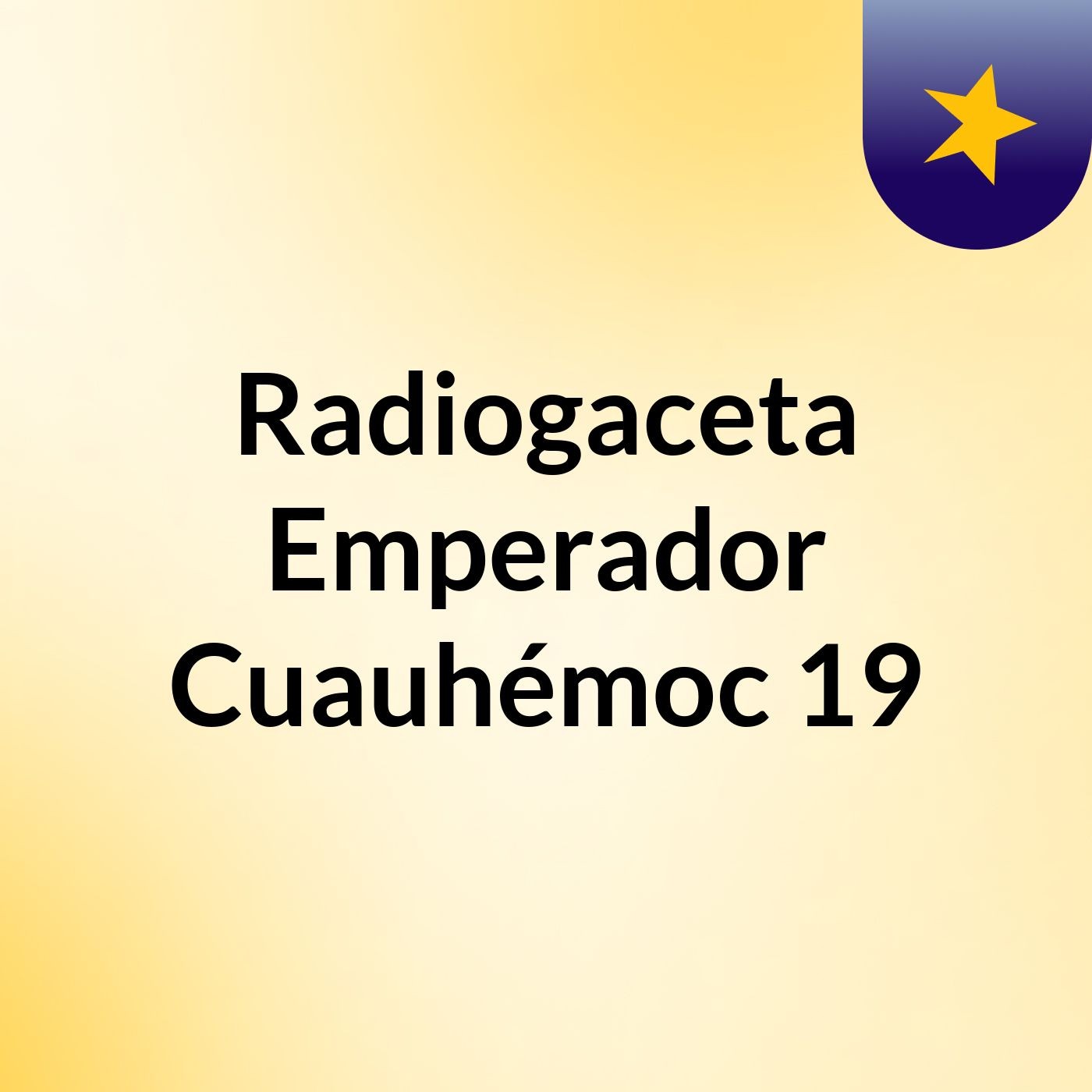 Radiogaceta Emperador Cuauhémoc 19