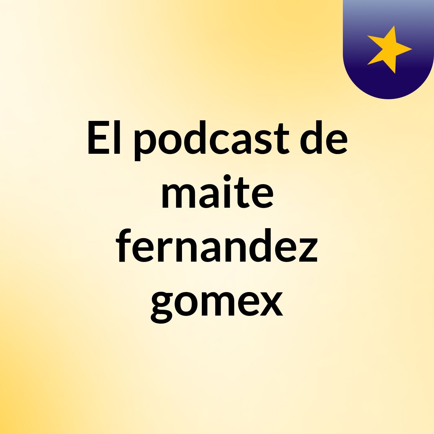 El podcast de maite fernandez gomex podcast artwork