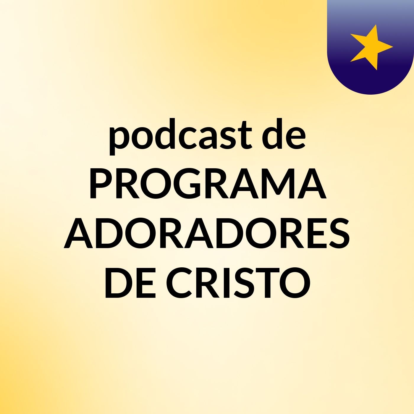 podcast de PROGRAMA ADORADORES DE CRISTO