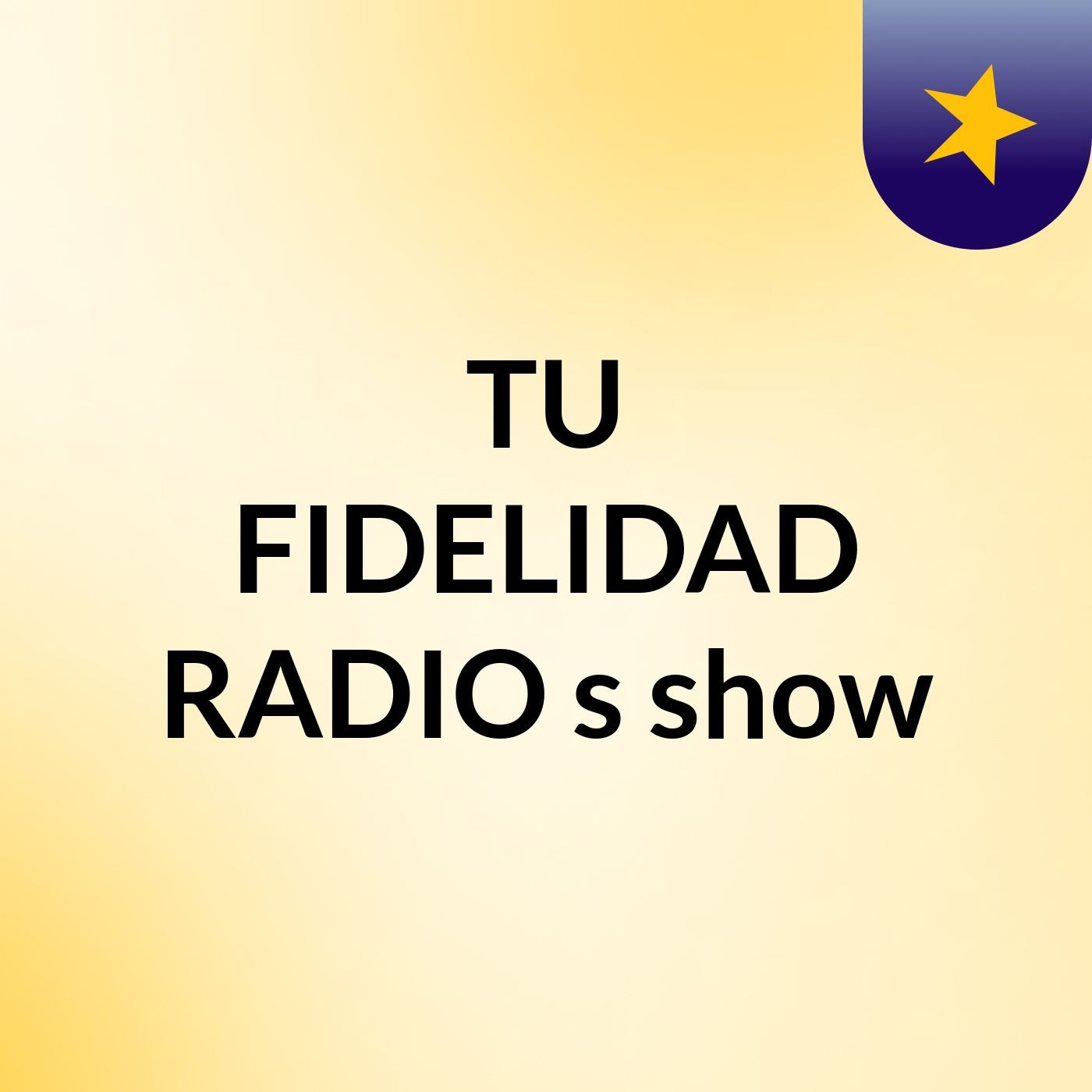TU FIDELIDAD RADIO's show