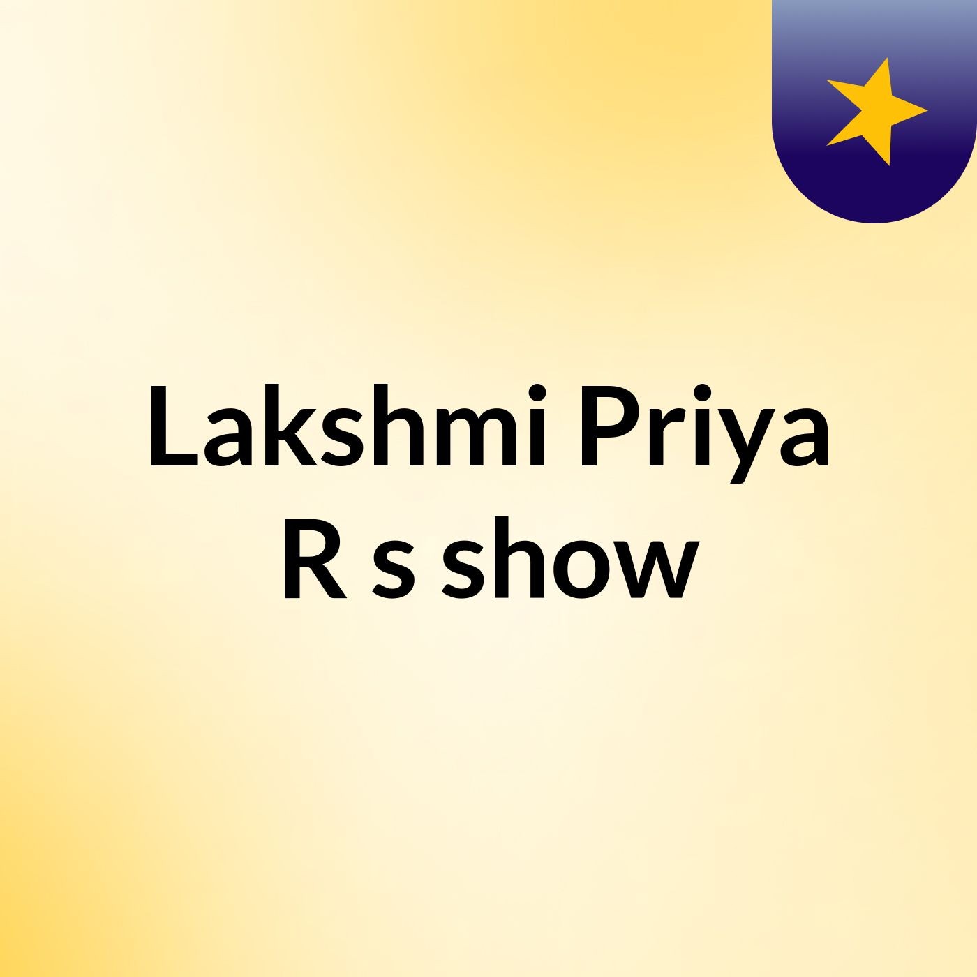 Lakshmi Priya R's show