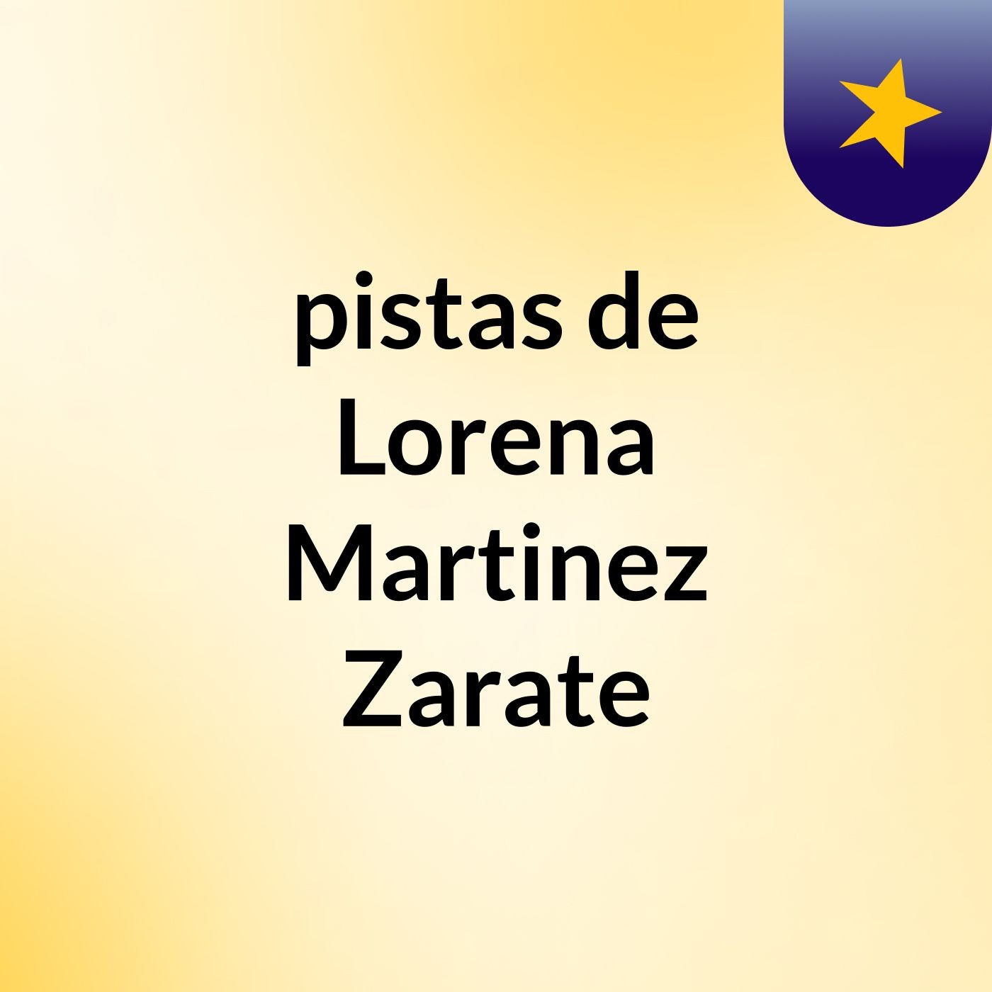 pistas de Lorena Martinez Zarate