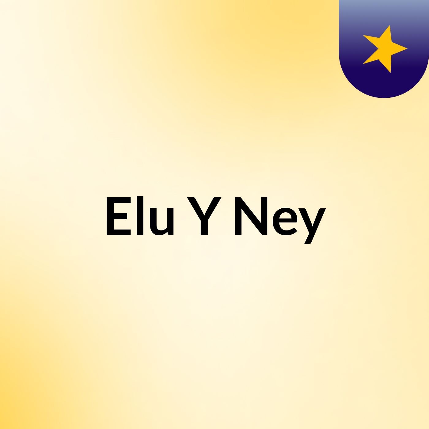 Elu Y Ney