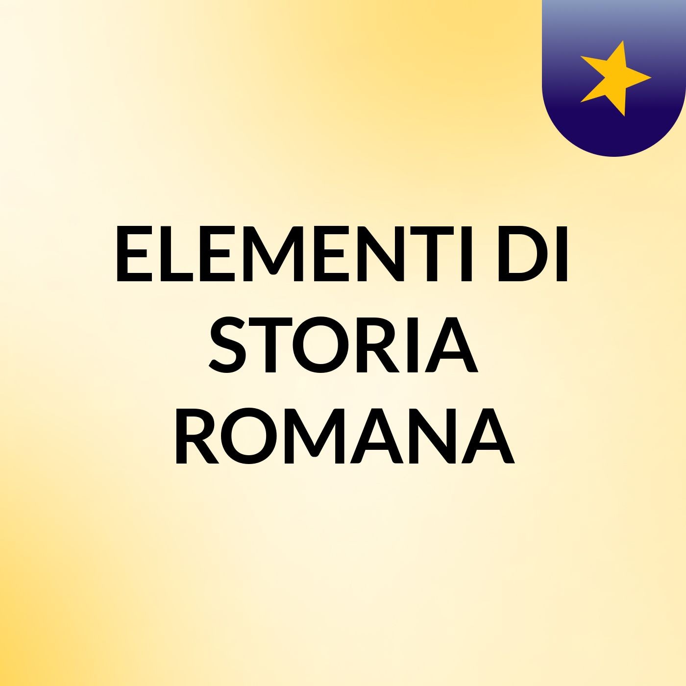 ELEMENTI DI STORIA ROMANA