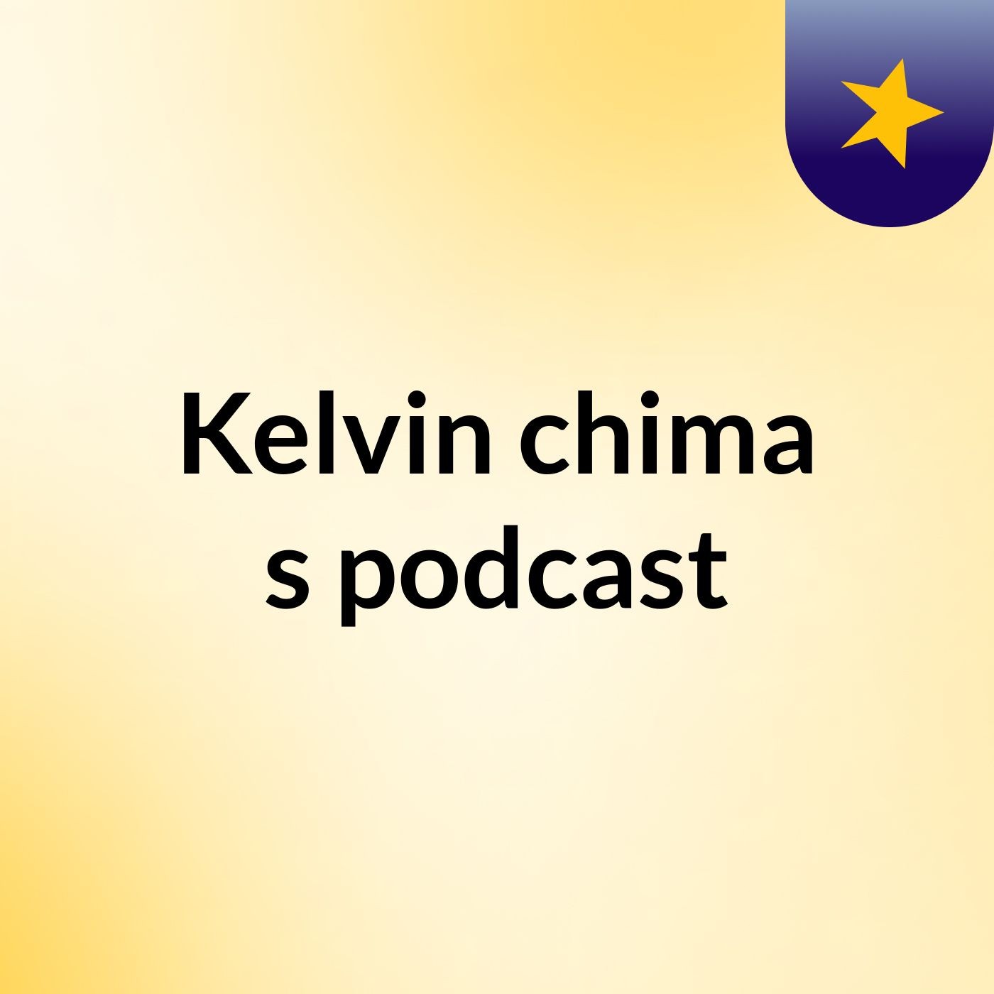 Kelvin chima's podcast