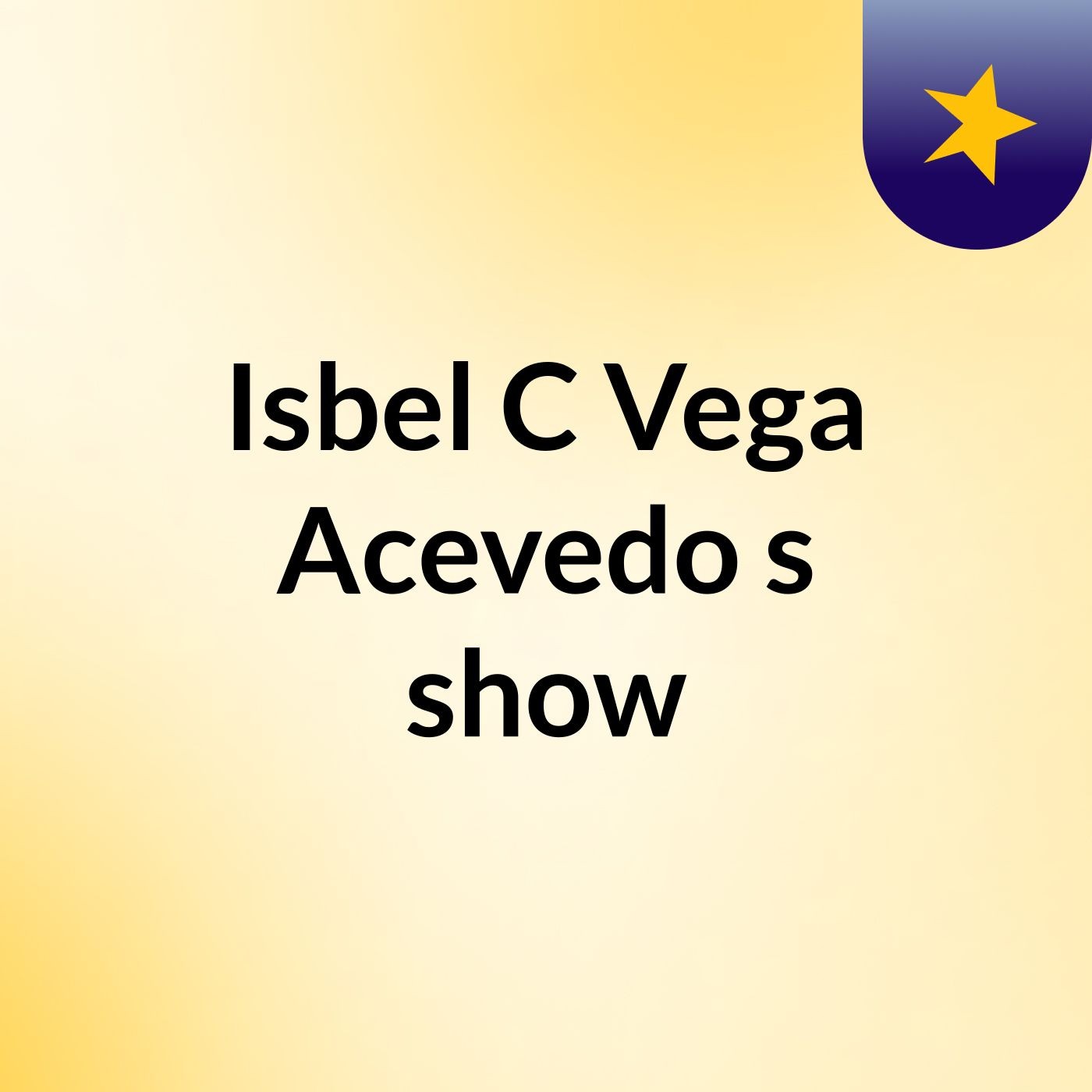 Isbel C Vega Acevedo's show