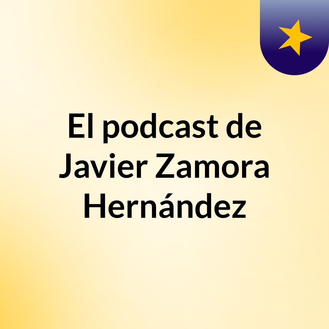 El podcast de Javier Zamora Hernández