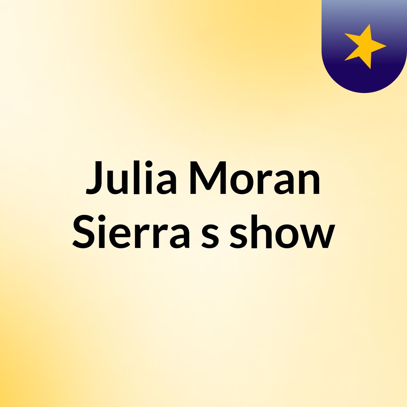 Julia Moran Sierra's show
