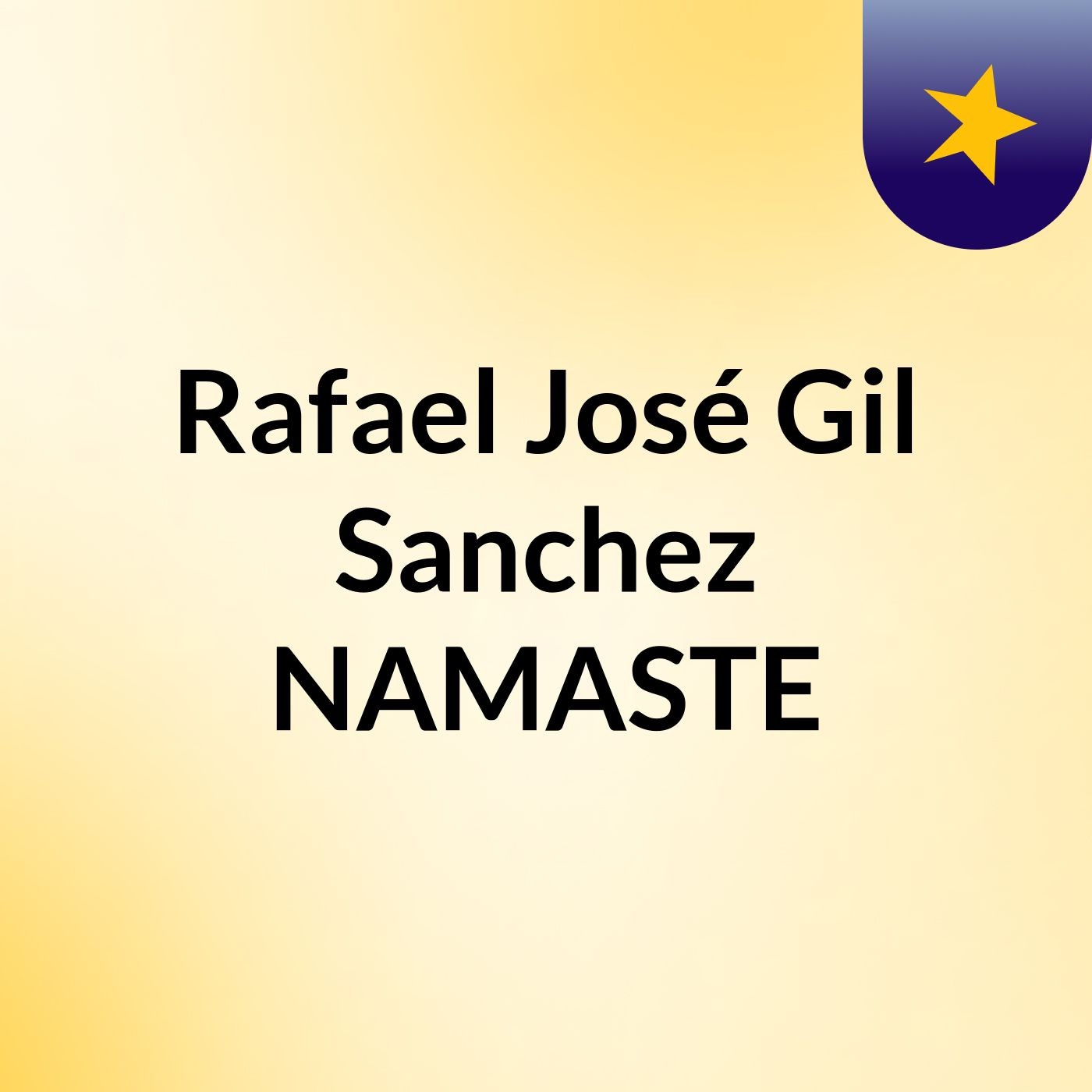 Rafael José Gil Sanchez NAMASTE