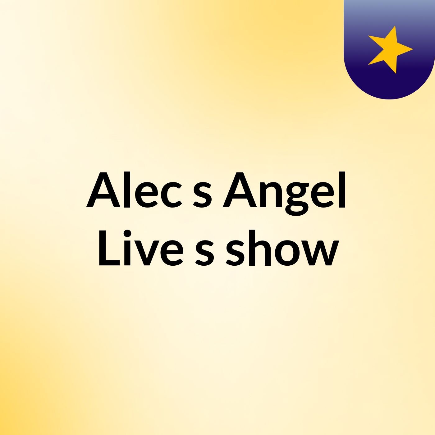 Alec's Angel Live's show