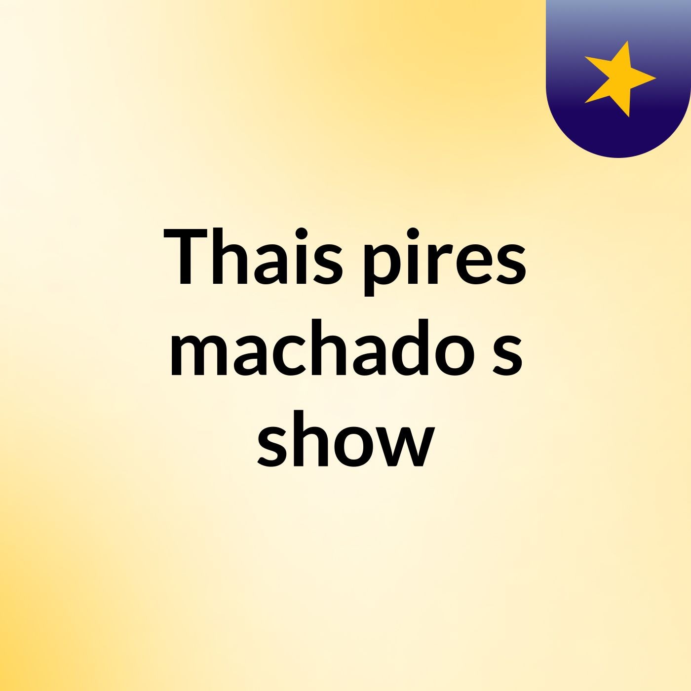 Thais pires machado's show