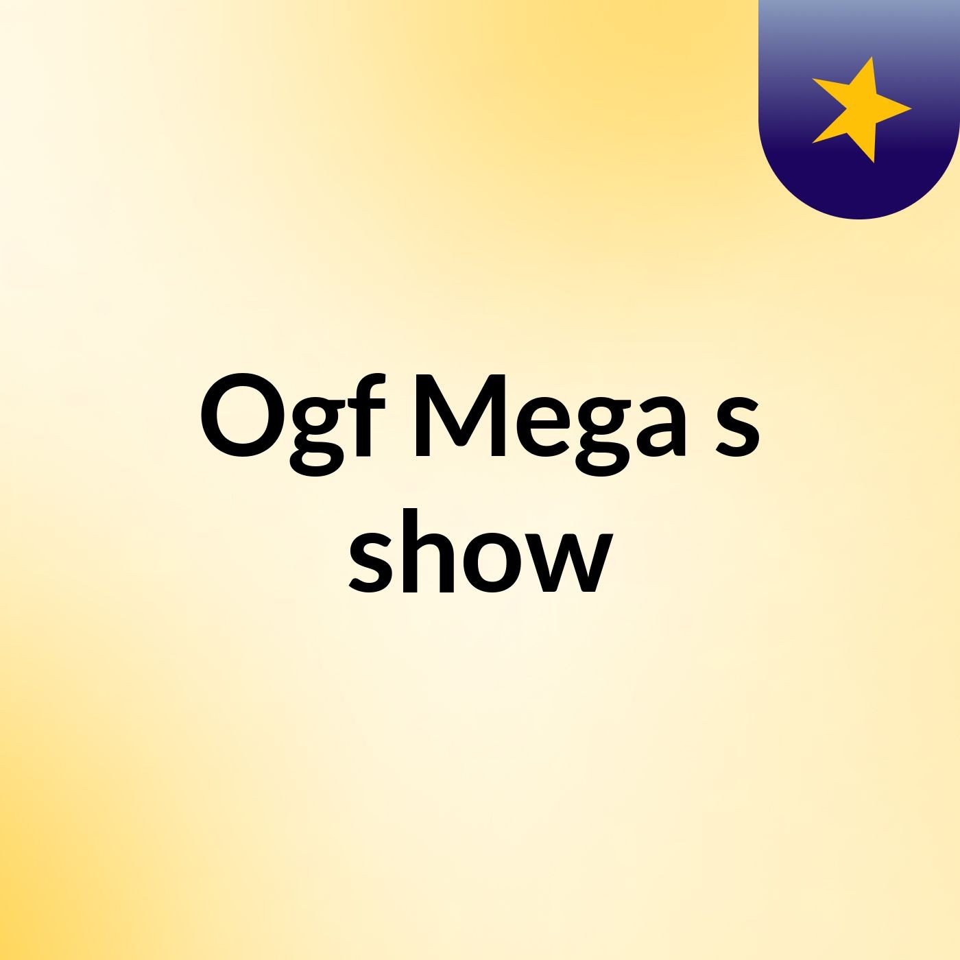 Ogf Mega's show