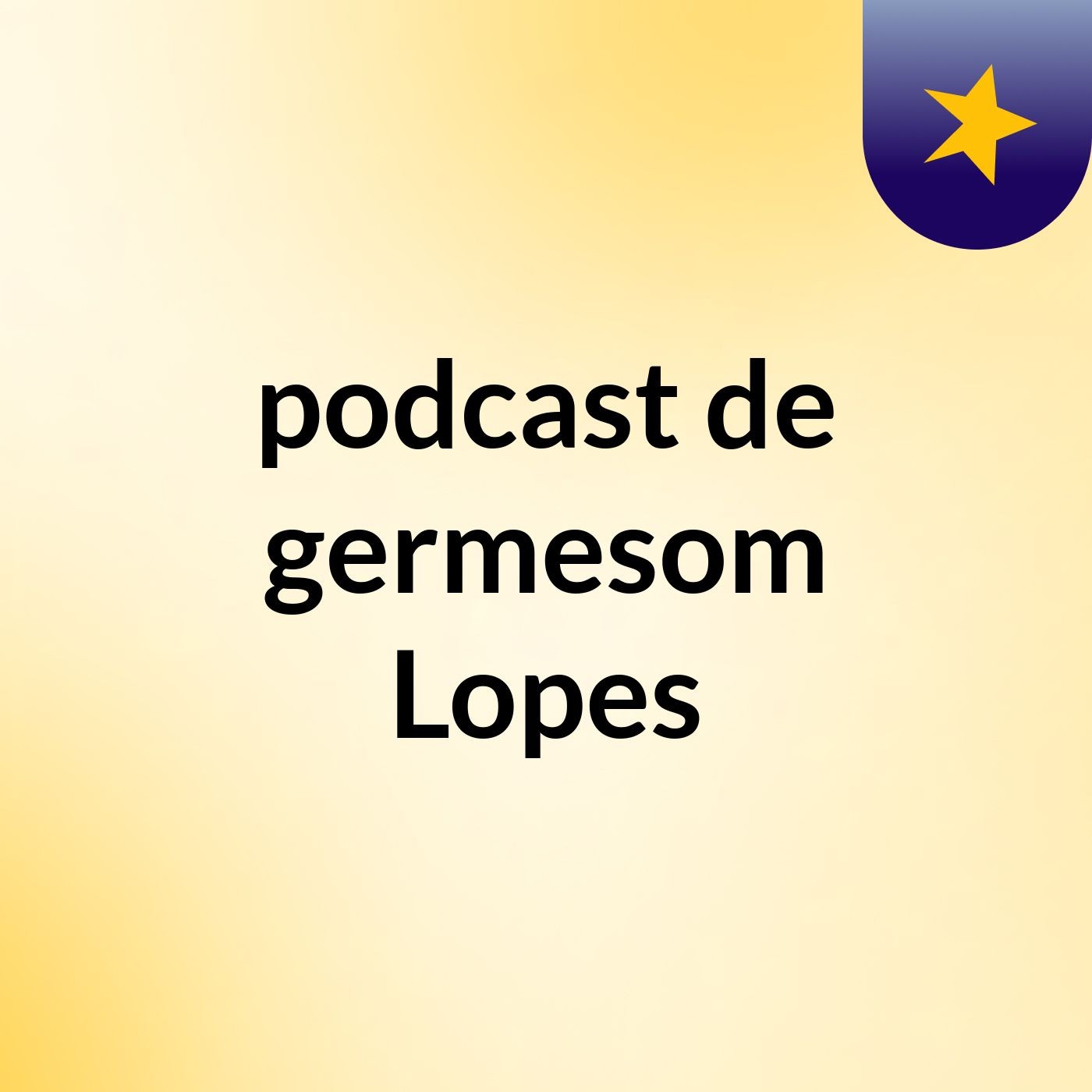 podcast de germesom Lopes