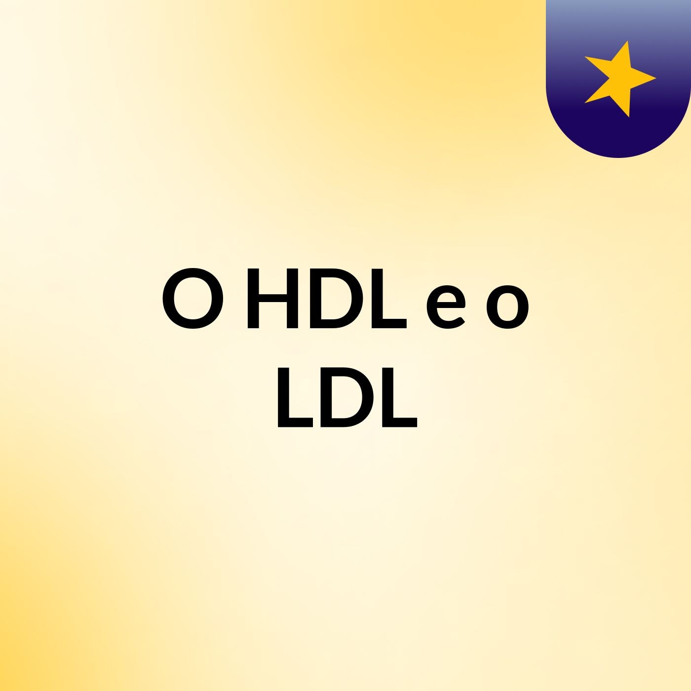 O HDL e o LDL