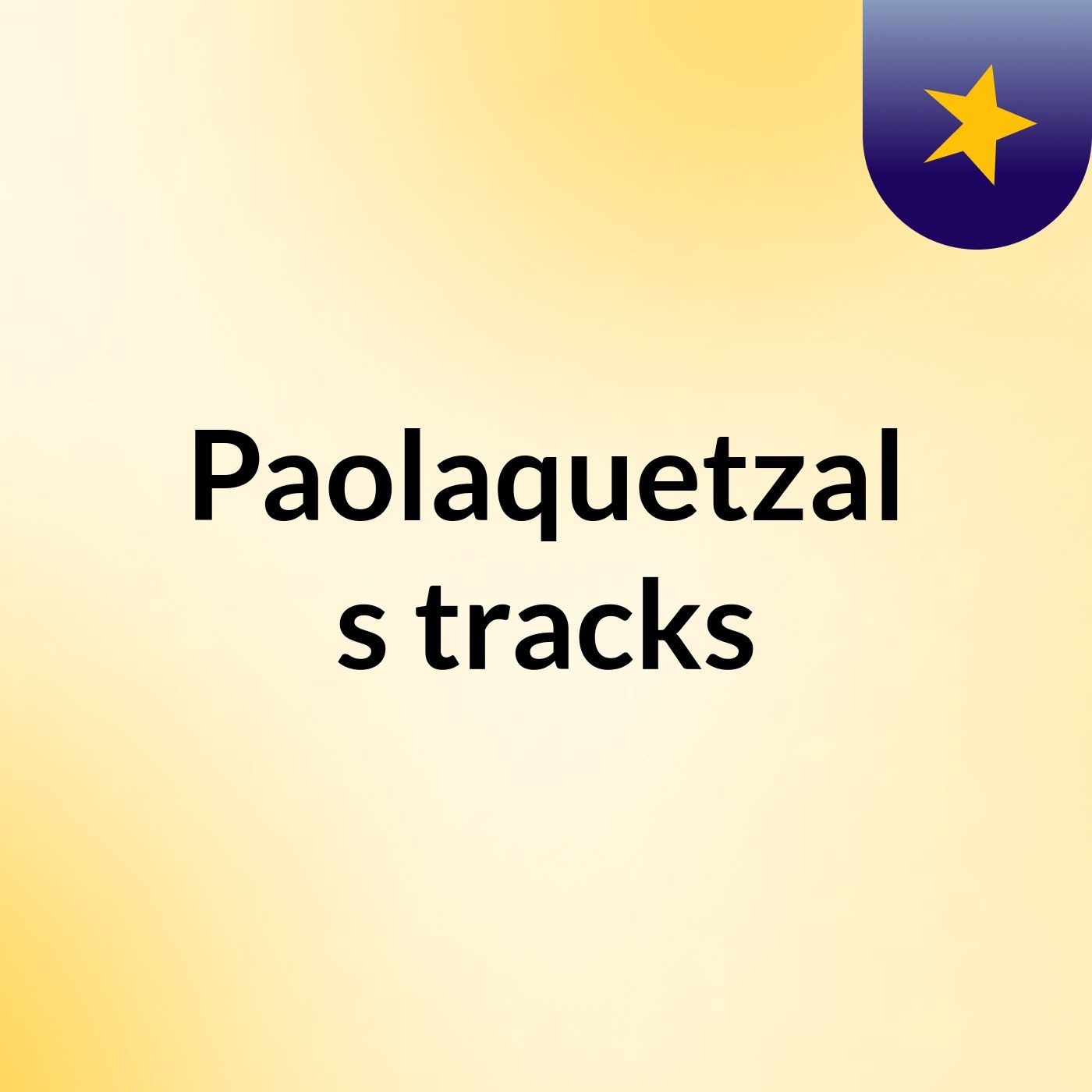 Paolaquetzal's tracks