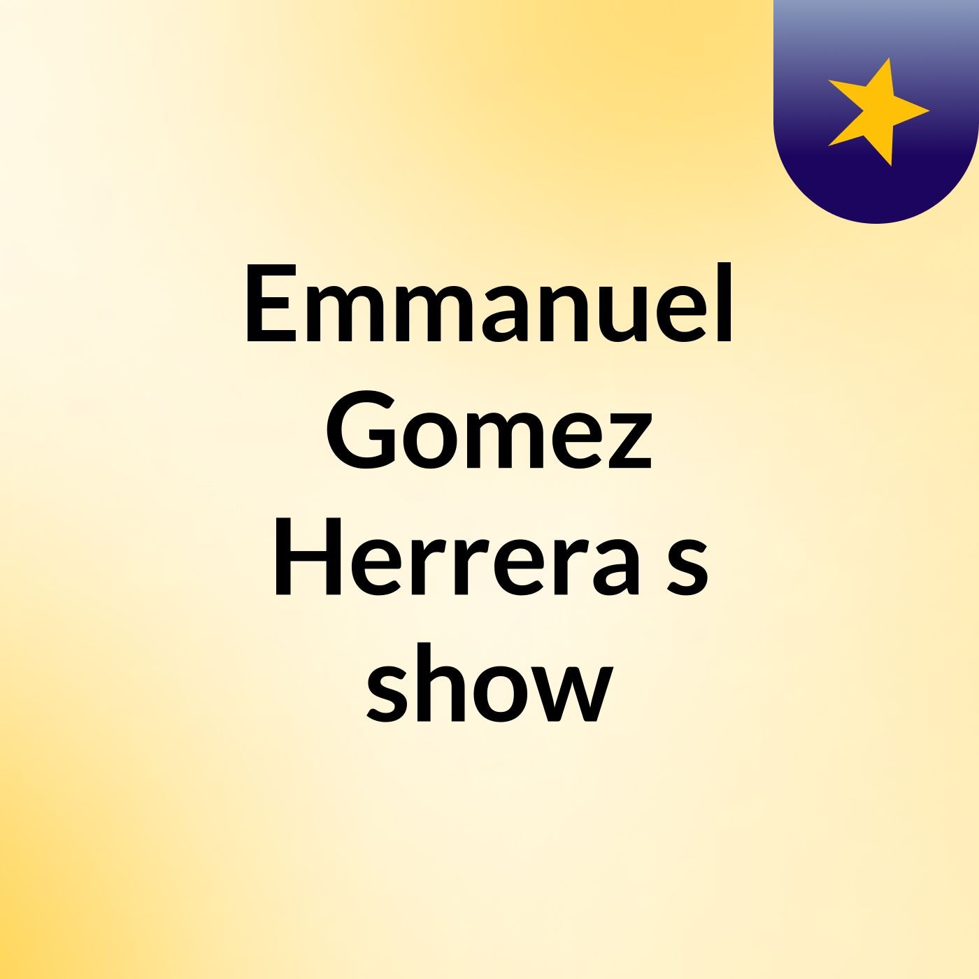 Emmanuel Gomez Herrera's show