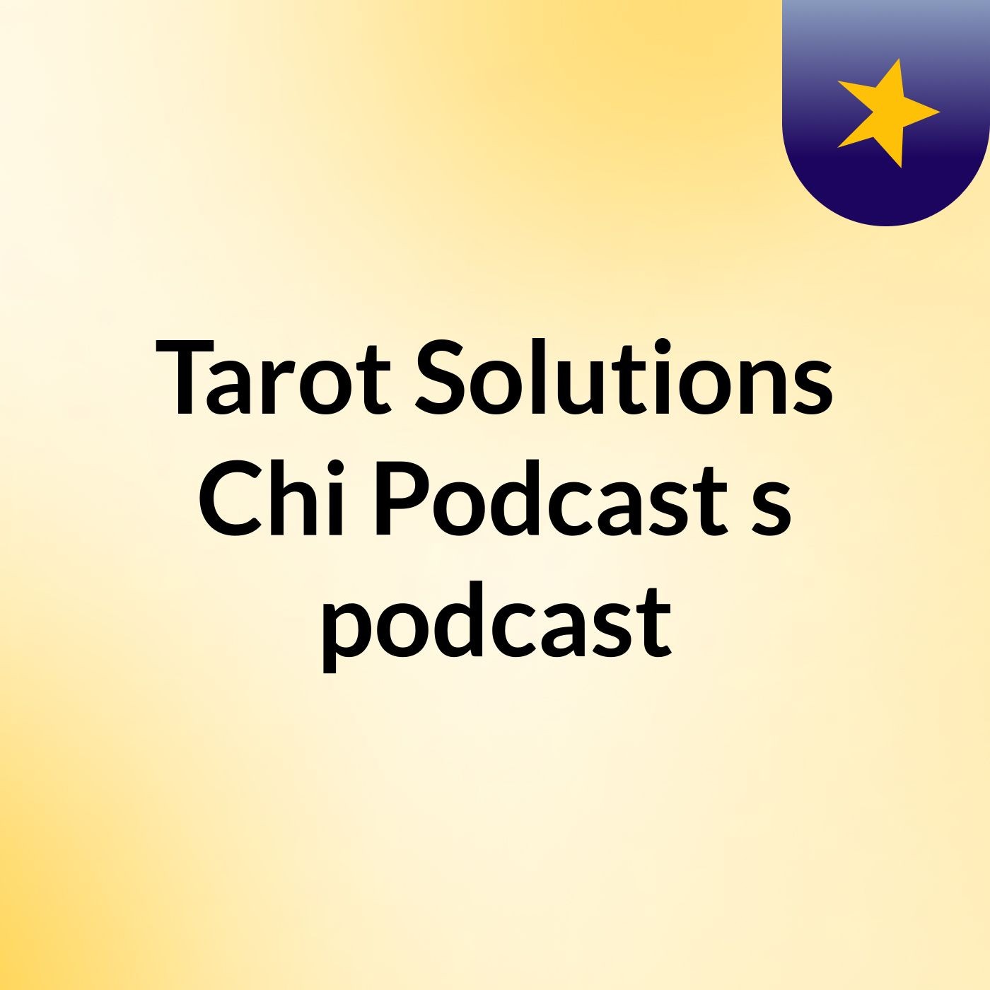 Tarot Solutions Chi Podcast's podcast