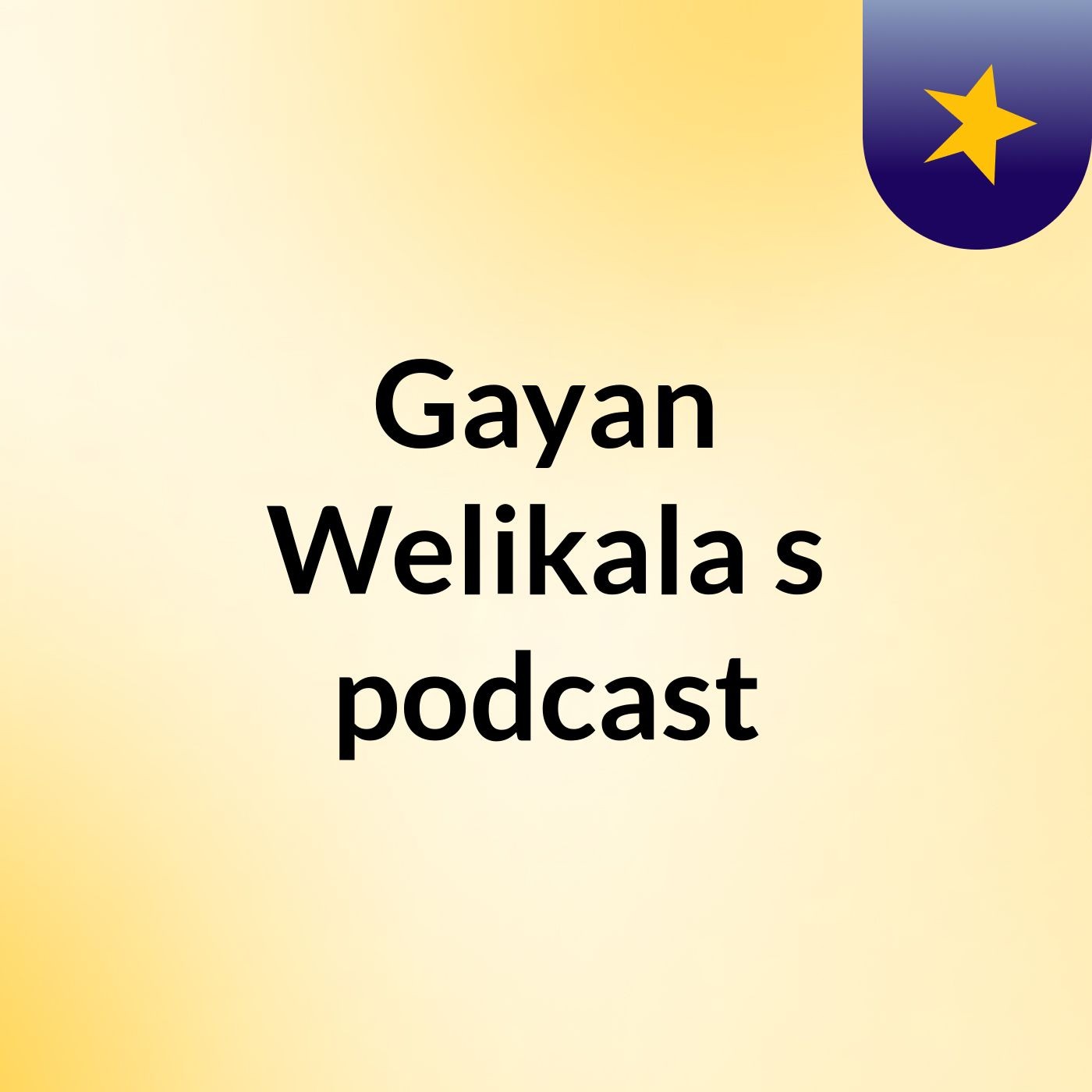 Gayan Welikala's podcast