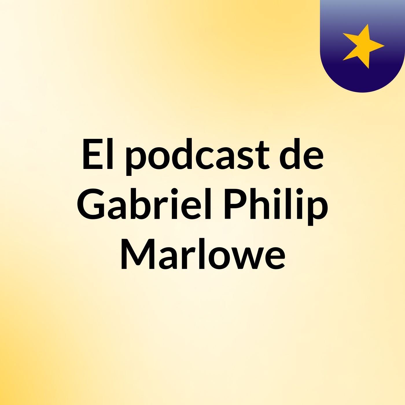 El podcast de Gabriel Philip Marlowe