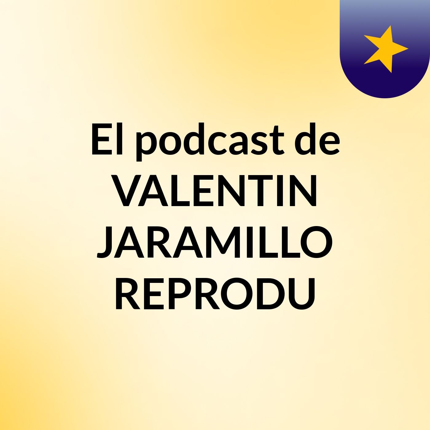 El podcast de VALENTIN JARAMILLO REPRODU