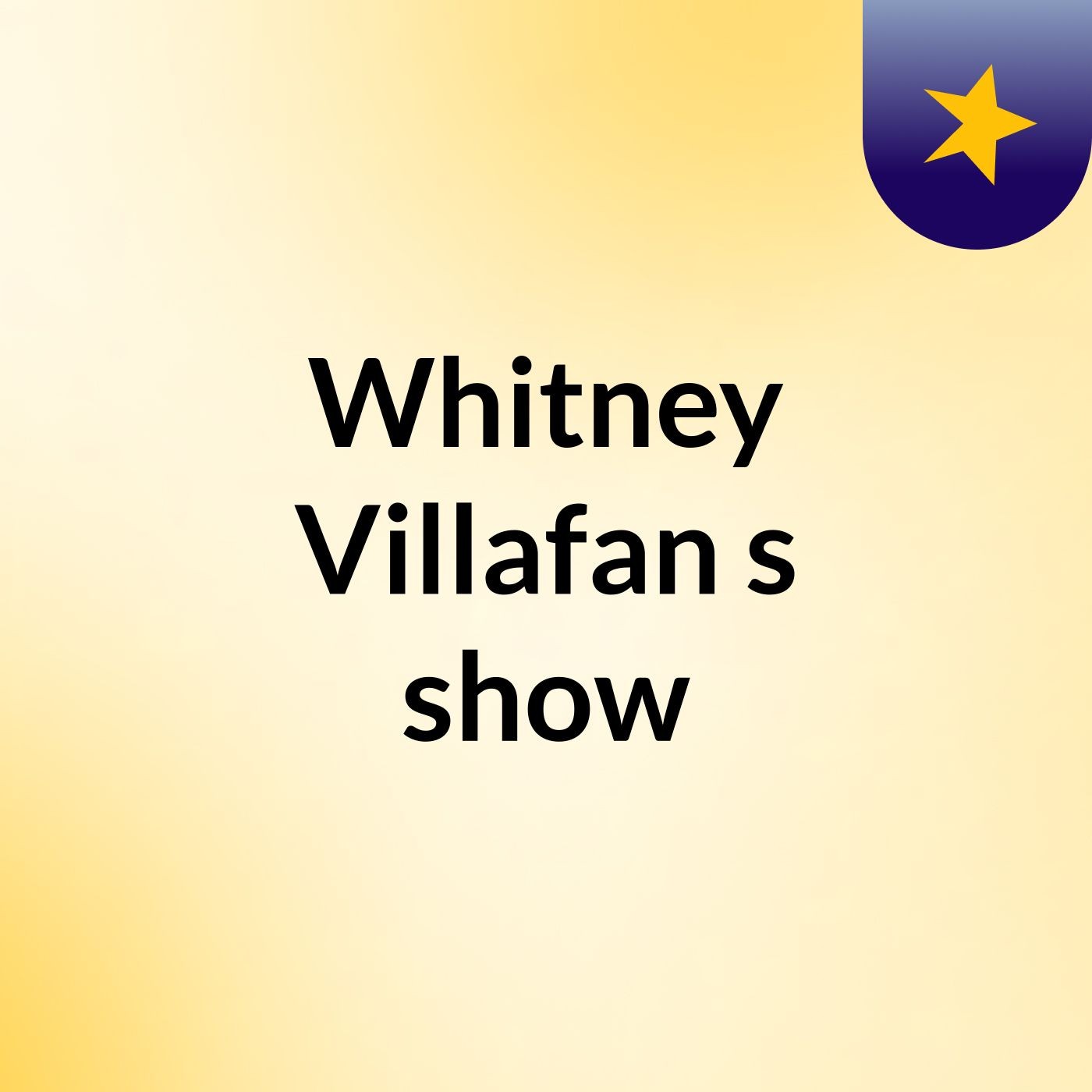 Episode 2 - Whitney Villafan's show