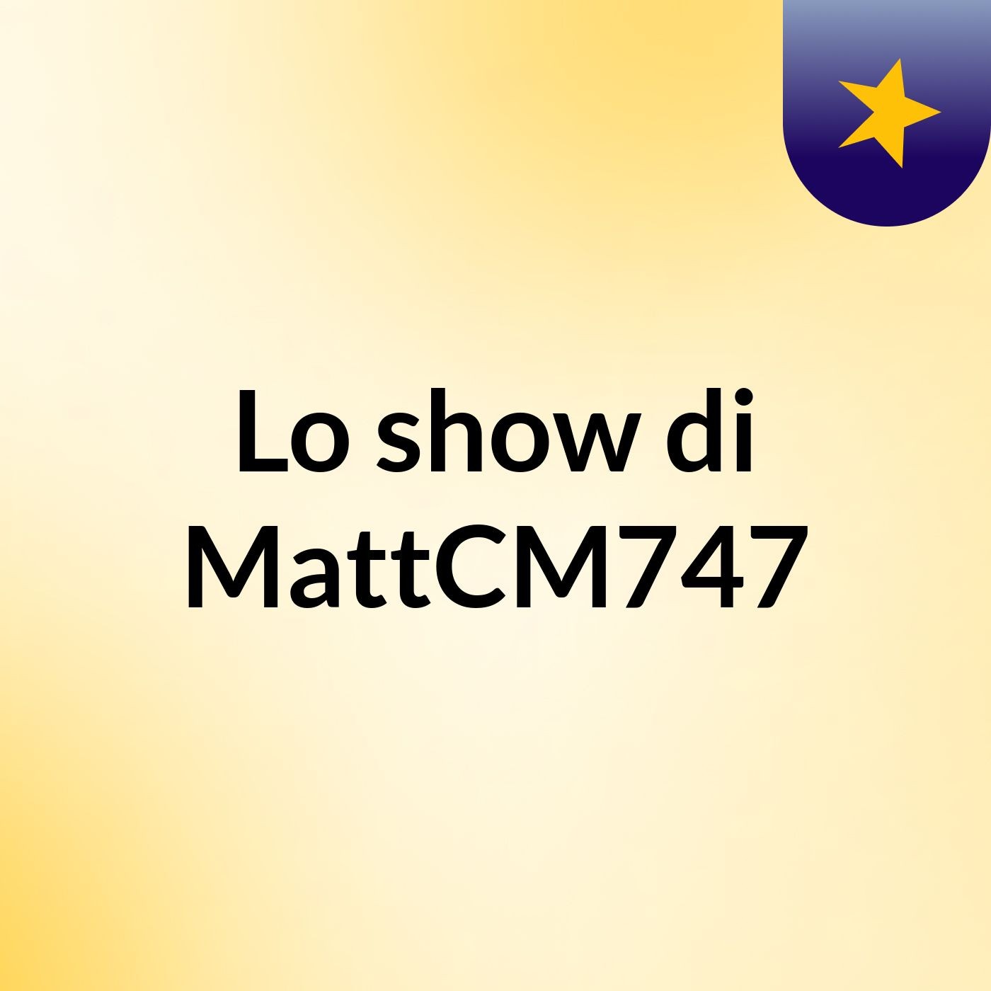Lo show di MattCM747