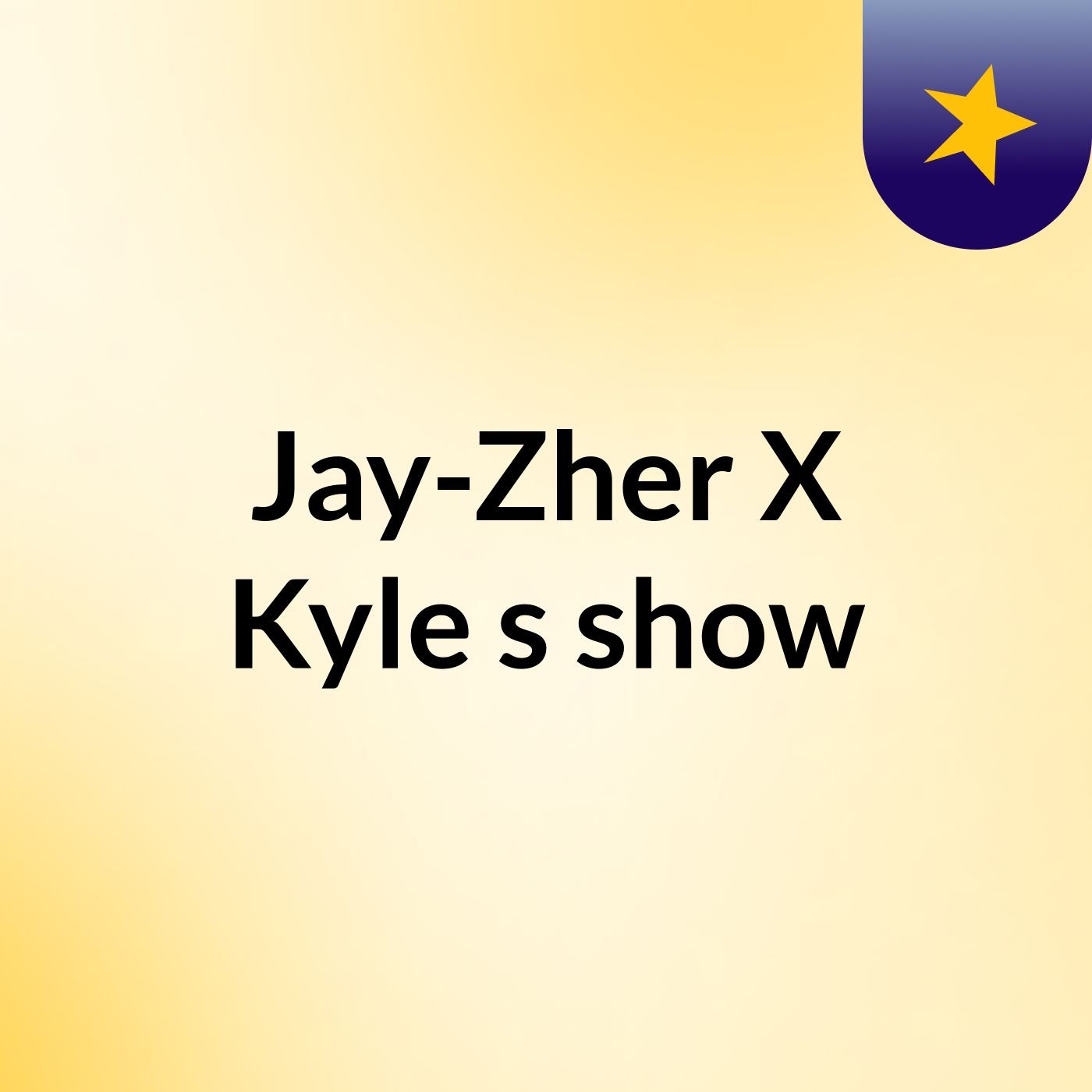 Jay-Zher X Kyle's show