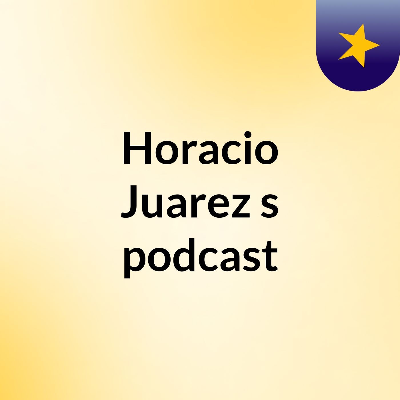 Horacio Juarez's podcast