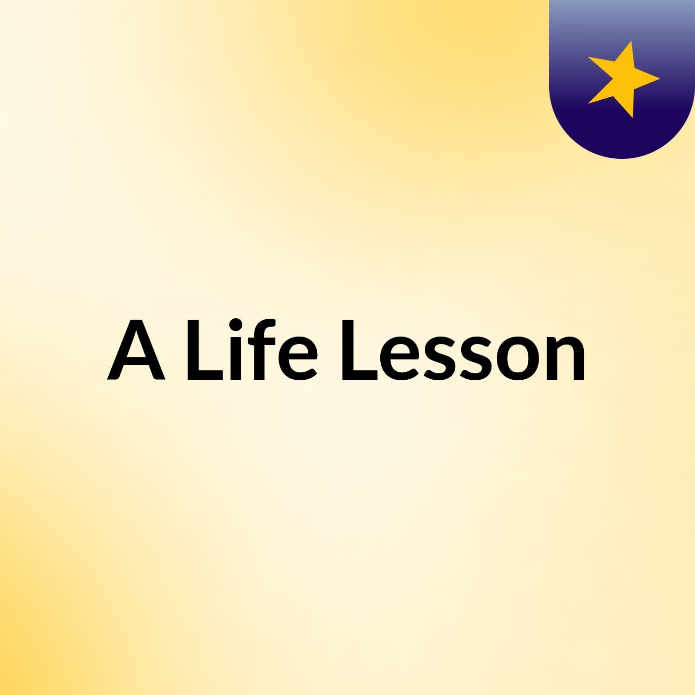 A Life Lesson