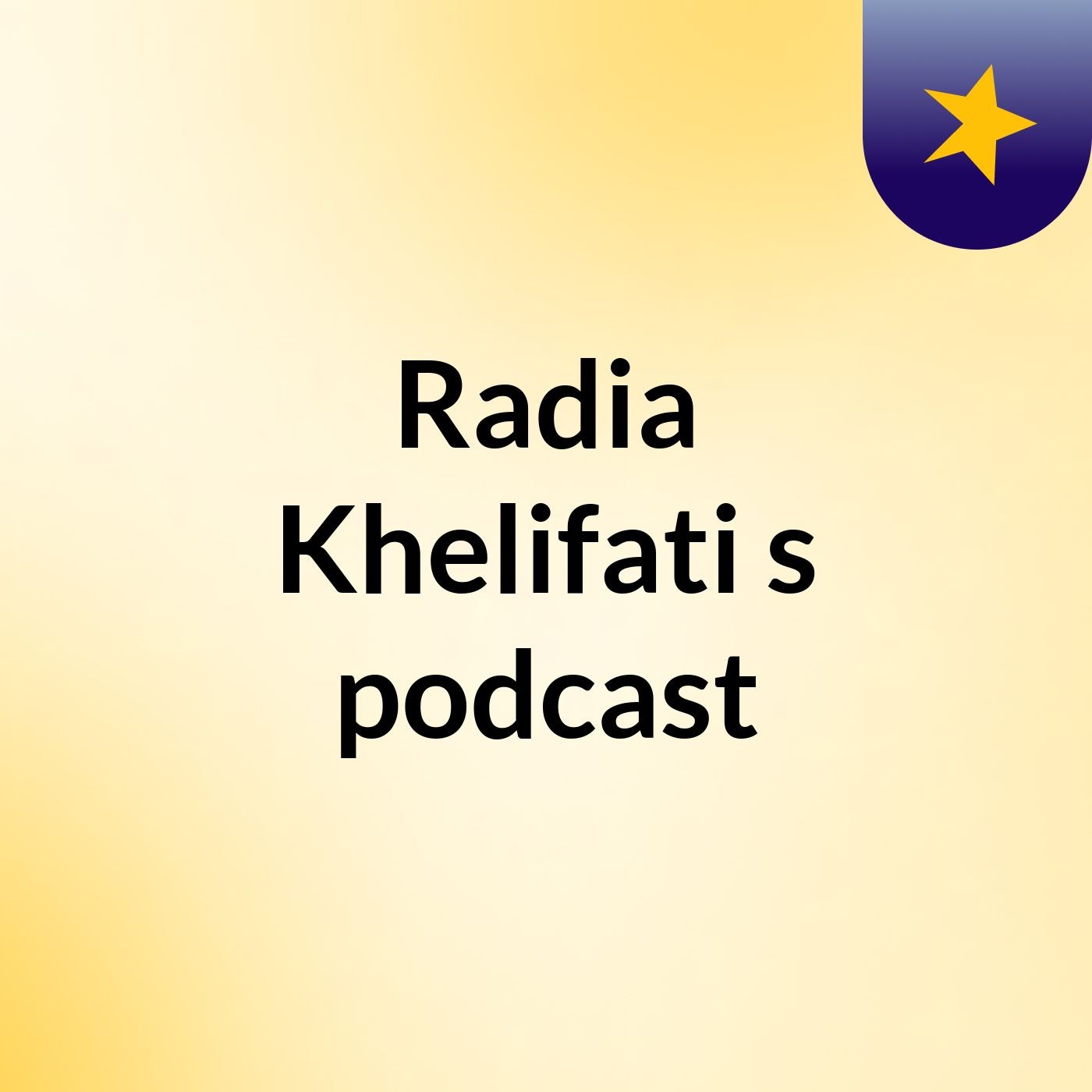 Radia Khelifati's podcast
