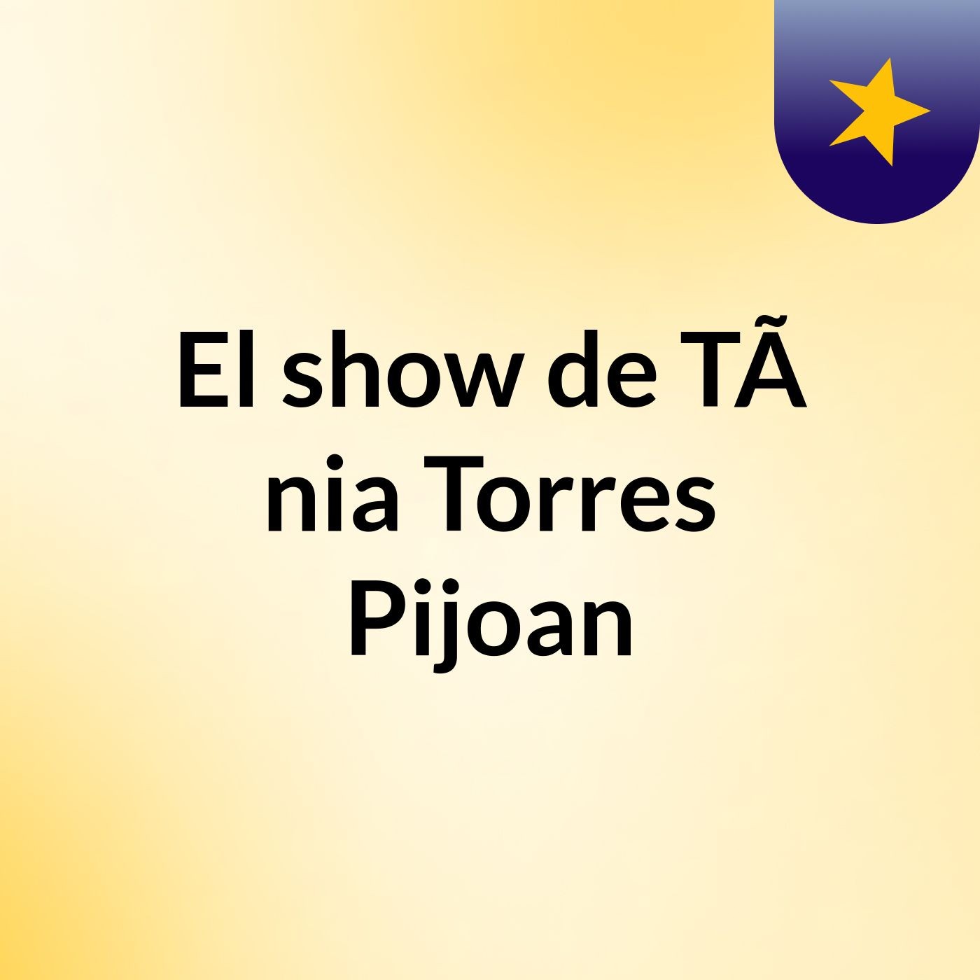 El show de TÃ nia Torres Pijoan