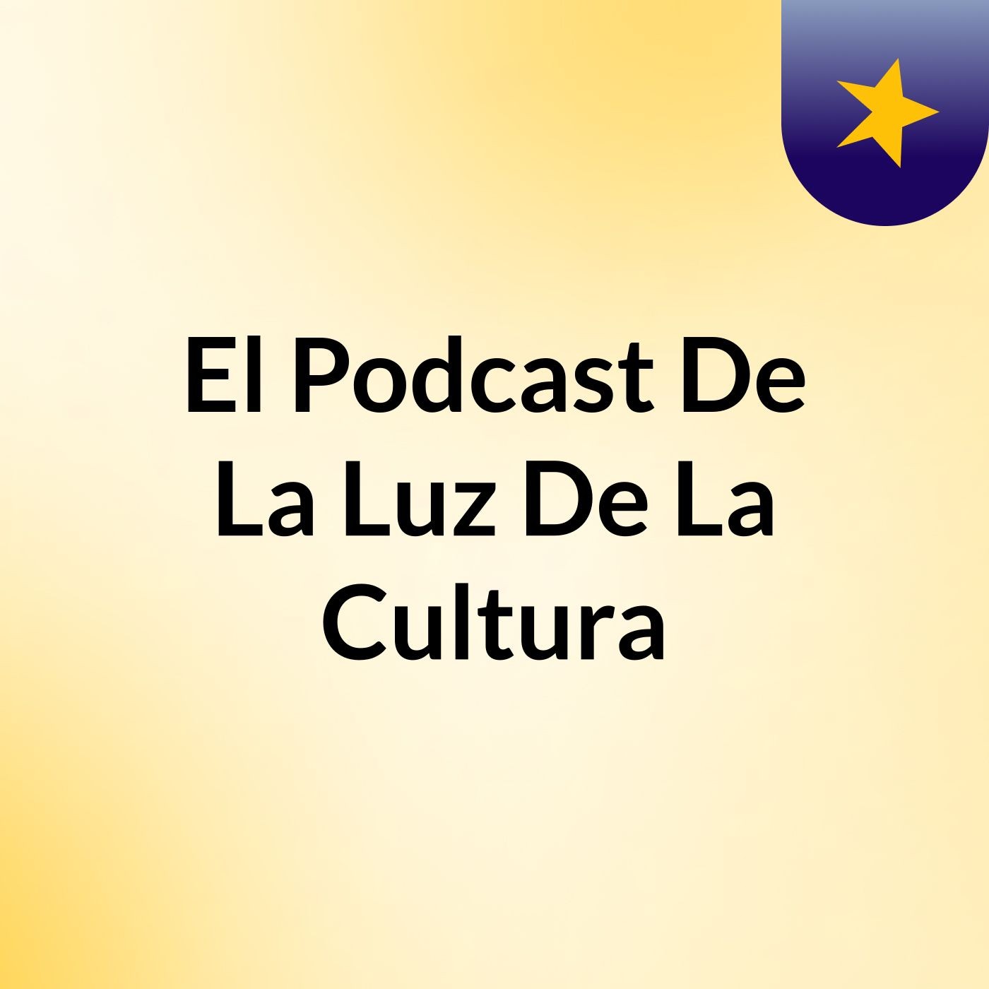 El Podcast De La Luz De La Cultura