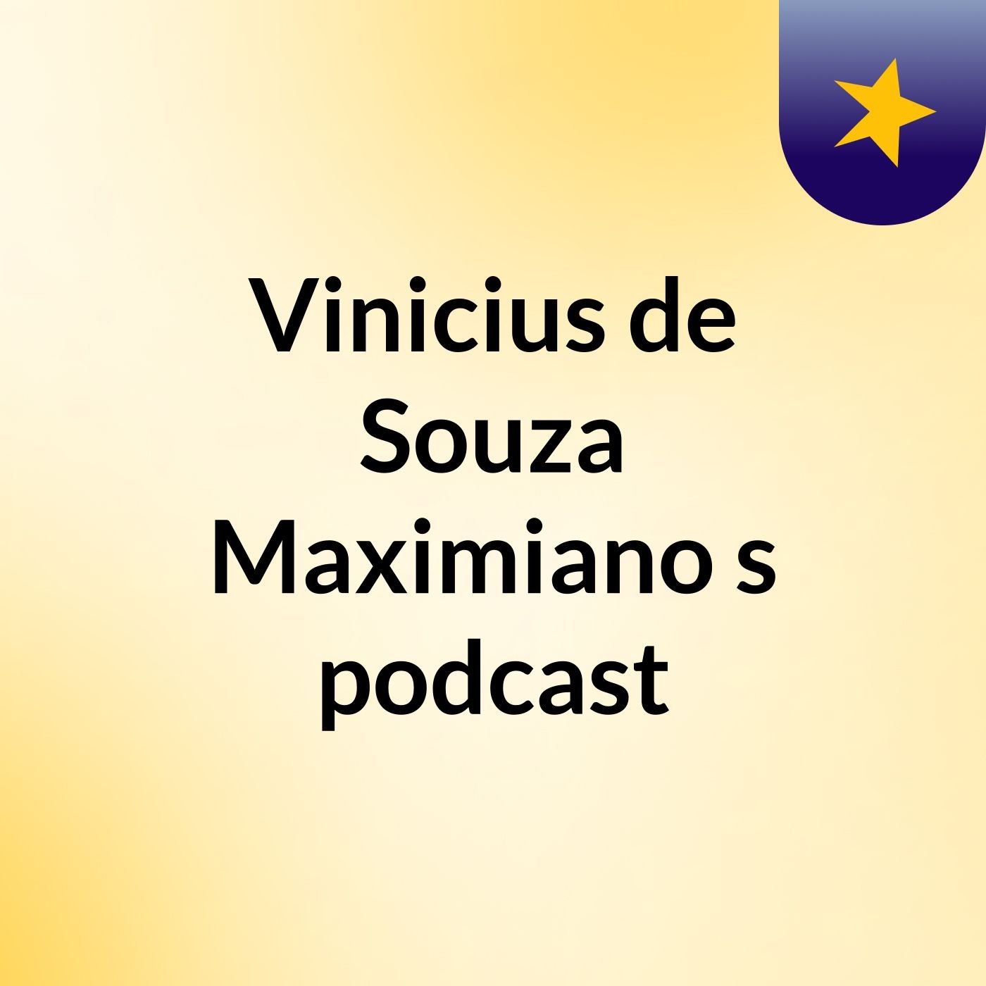 Vinicius de Souza Maximiano's podcast