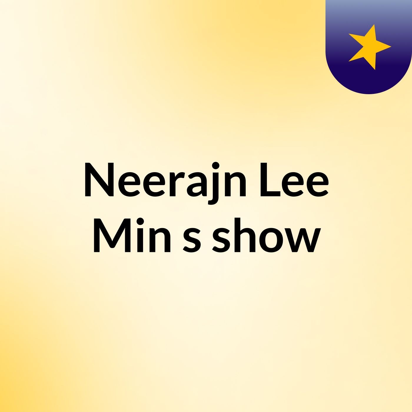 Neerajn Lee Min's show