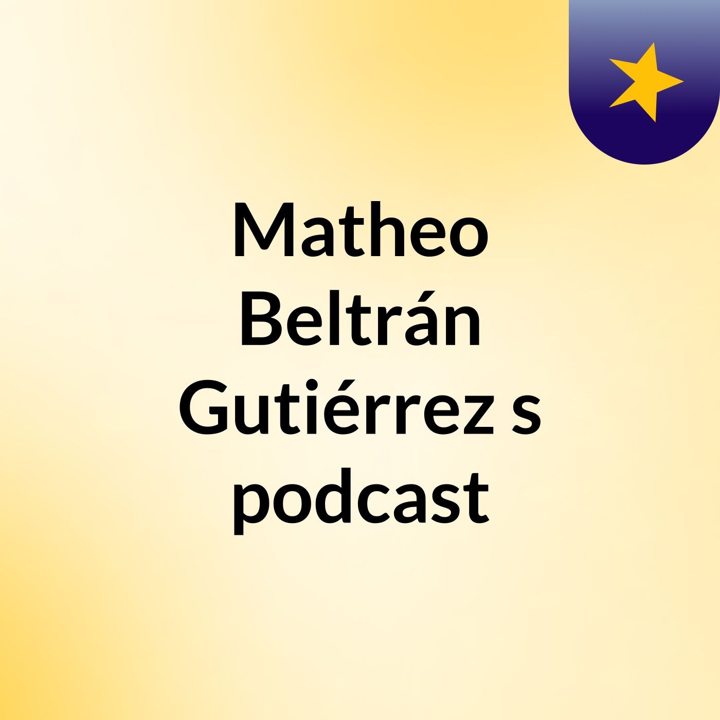 Matheo Beltrán Gutiérrez's podcast podcast artwork